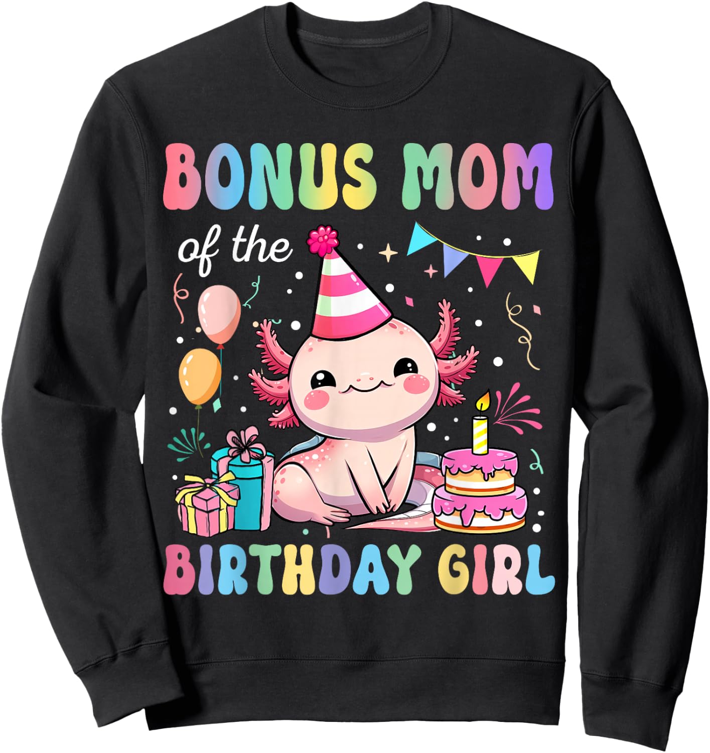 Bonus Mom Of The Birthday Girl Axolotl Bday Party Family Sweatshirt - Sweatshirt | Black