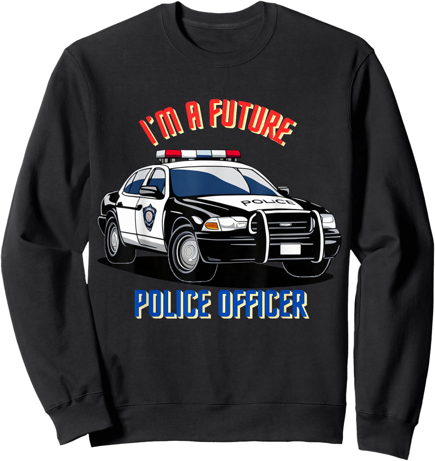 I am a future police officer Kid Police Young Police Police , Black, S Sweatshirt - Sweatshirt | Black