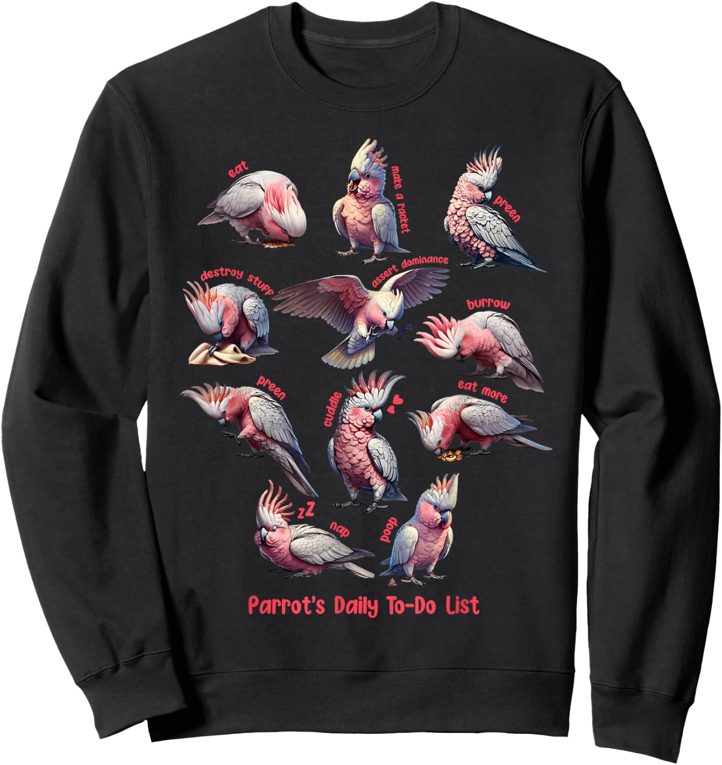 Cockatoo Galah Daily To-Do List Pink Parrot Lover Birding Sweatshirt - Sweatshirt | Black