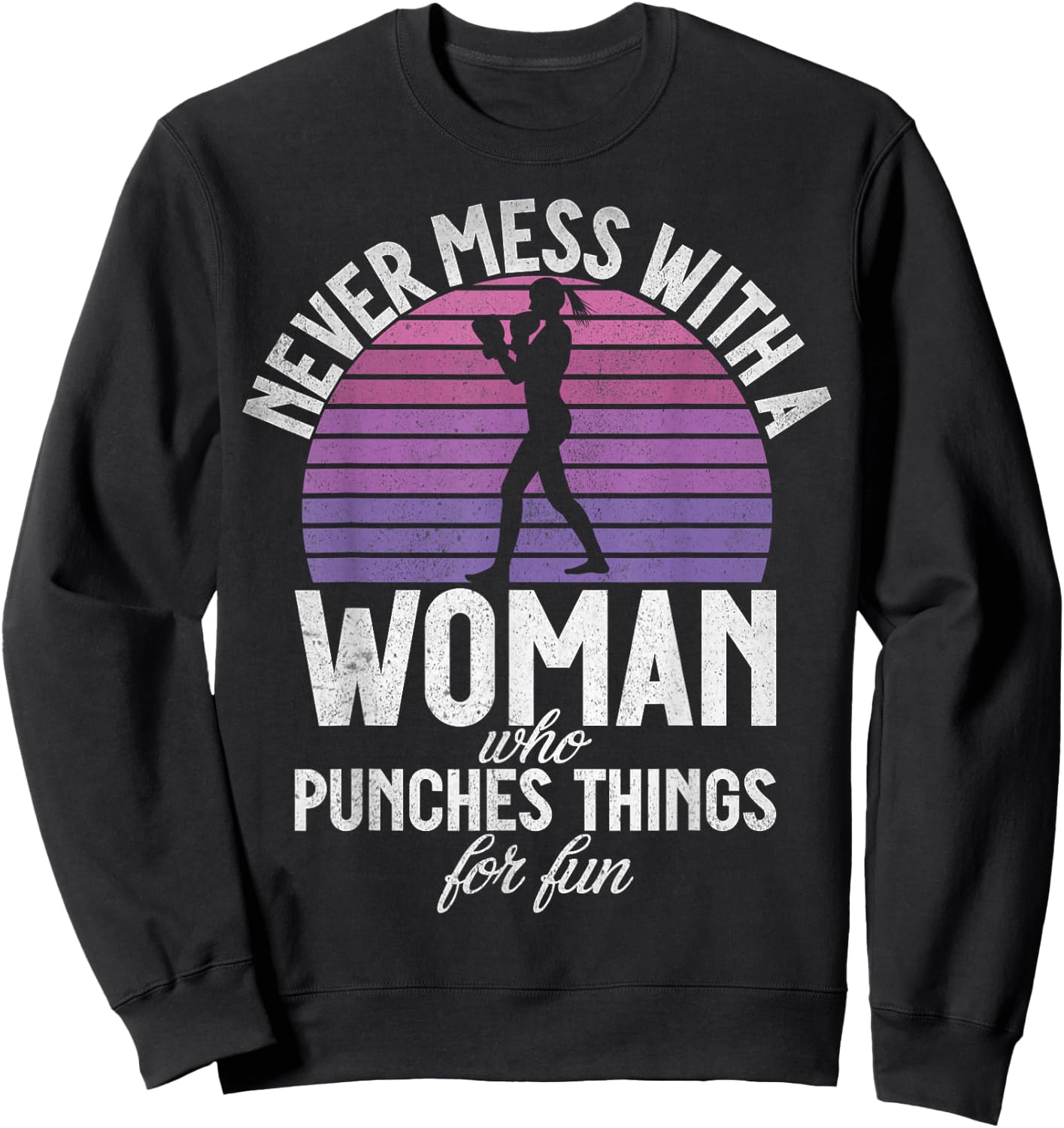 Never mess with a Woman who punches Things for fun Boxing Sweatshirt - Sweatshirt | Black