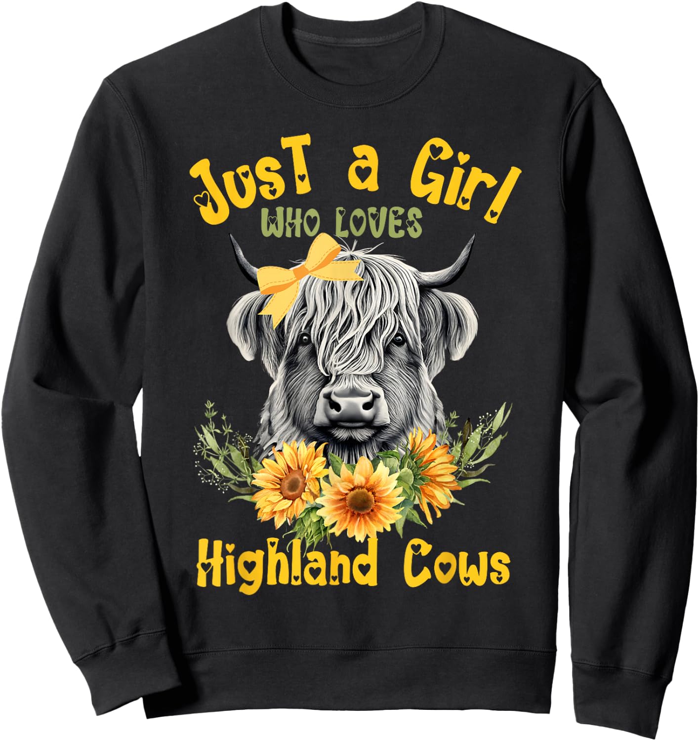 Scottish Highland Cow Just a Girl Who Loves Cows Sunflowers Sweatshirt - Sweatshirt | Black