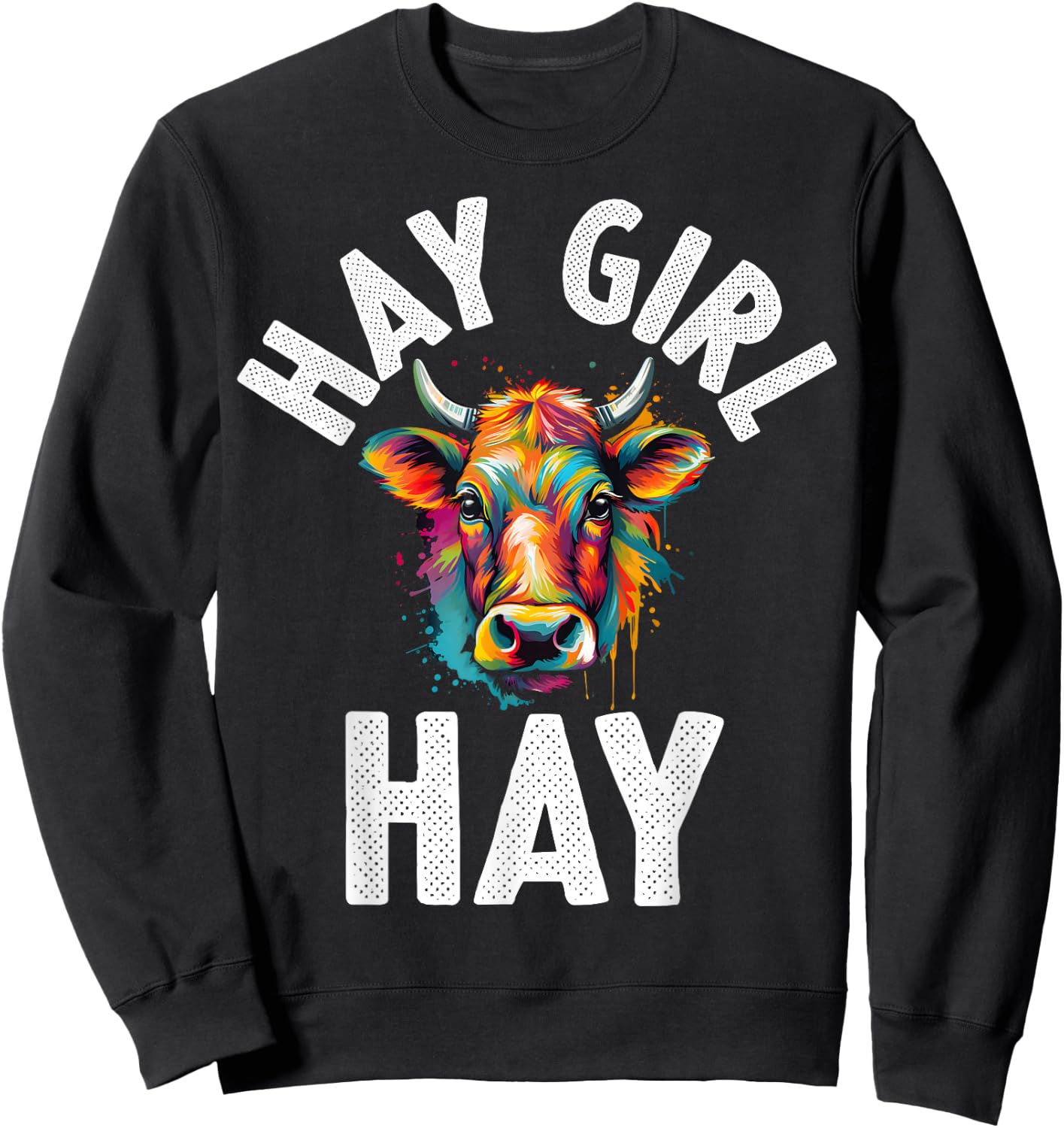 Hay Girl Hay Sweatshirt - Sweatshirt | Black