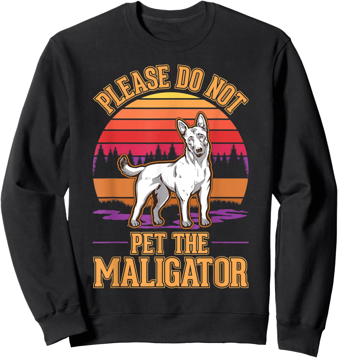 Please do not pet the Maligator Belgian Malinois Sweatshirt - Sweatshirt | Black