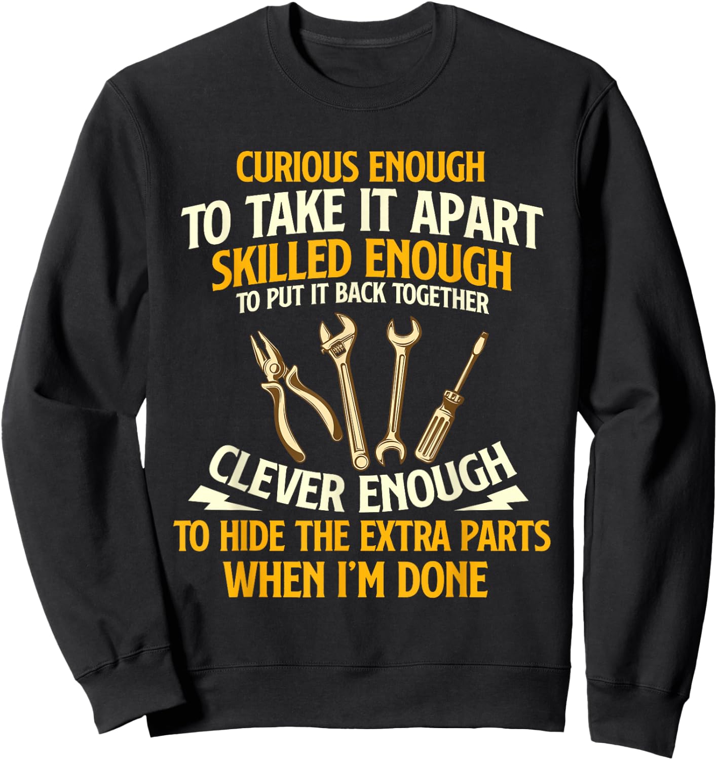 Curious Enough To Take It Apart - Car Guy Auto Mechanic Sweatshirt - Sweatshirt | Black