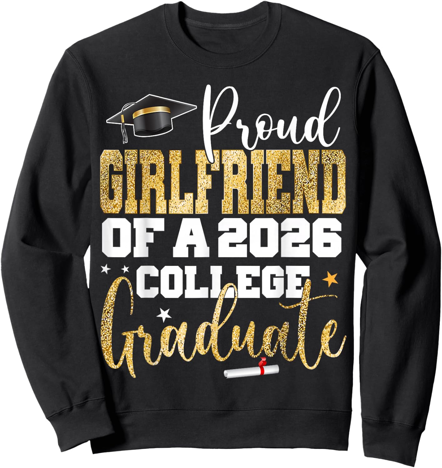 Proud Girlfriend of 2026 Graduate College Graduation Party Sweatshirt - Sweatshirt | Black