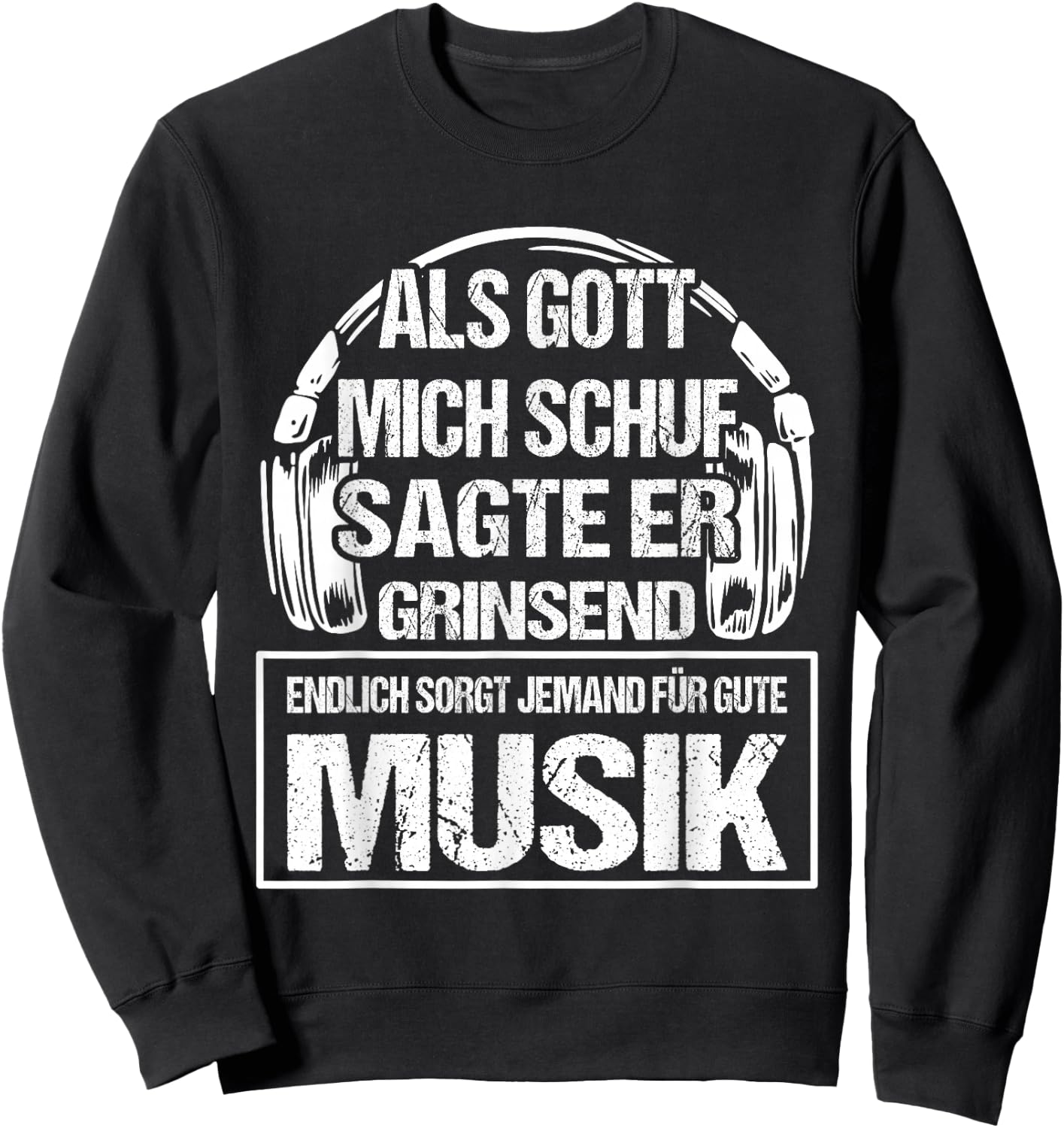 DJ with German Text "Als Gott mich schuf" ("Als Gott, black Sweatshirt - Sweatshirt | Black