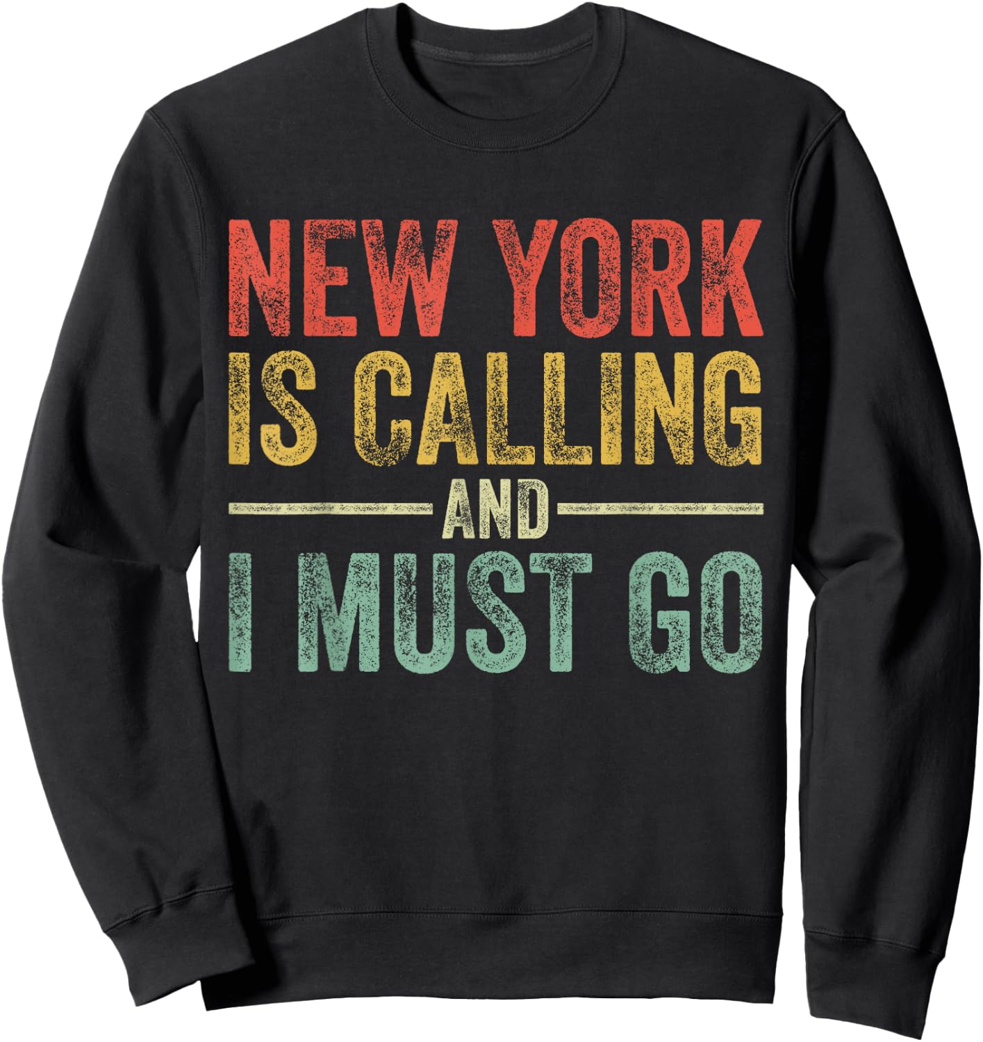 New York is Calling and I Must Go Funny Home State Vintage Sweatshirt - Sweatshirt | Black