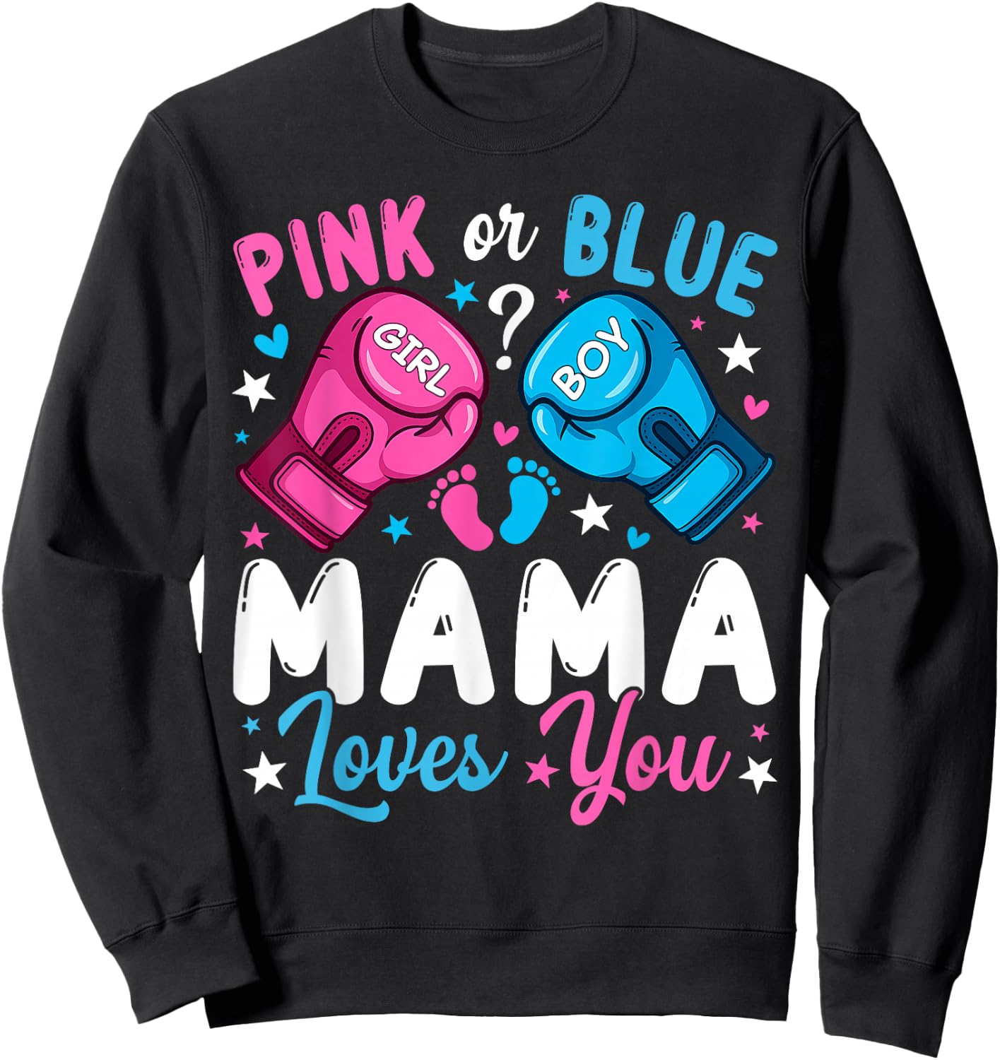 Pink or Blue Mama Loves You Boxing Gender Reveal Sweatshirt - Sweatshirt | Black