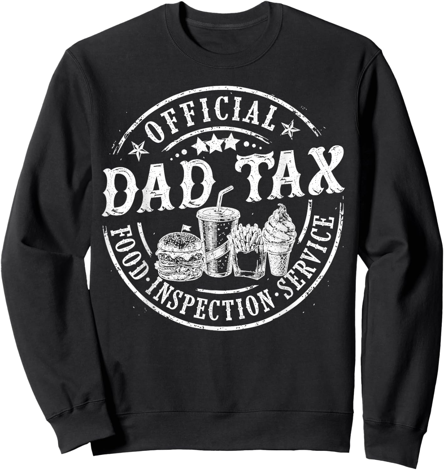 Funny Dad Tax Official Food Inspection Service Father's Day Sweatshirt - Sweatshirt | Black