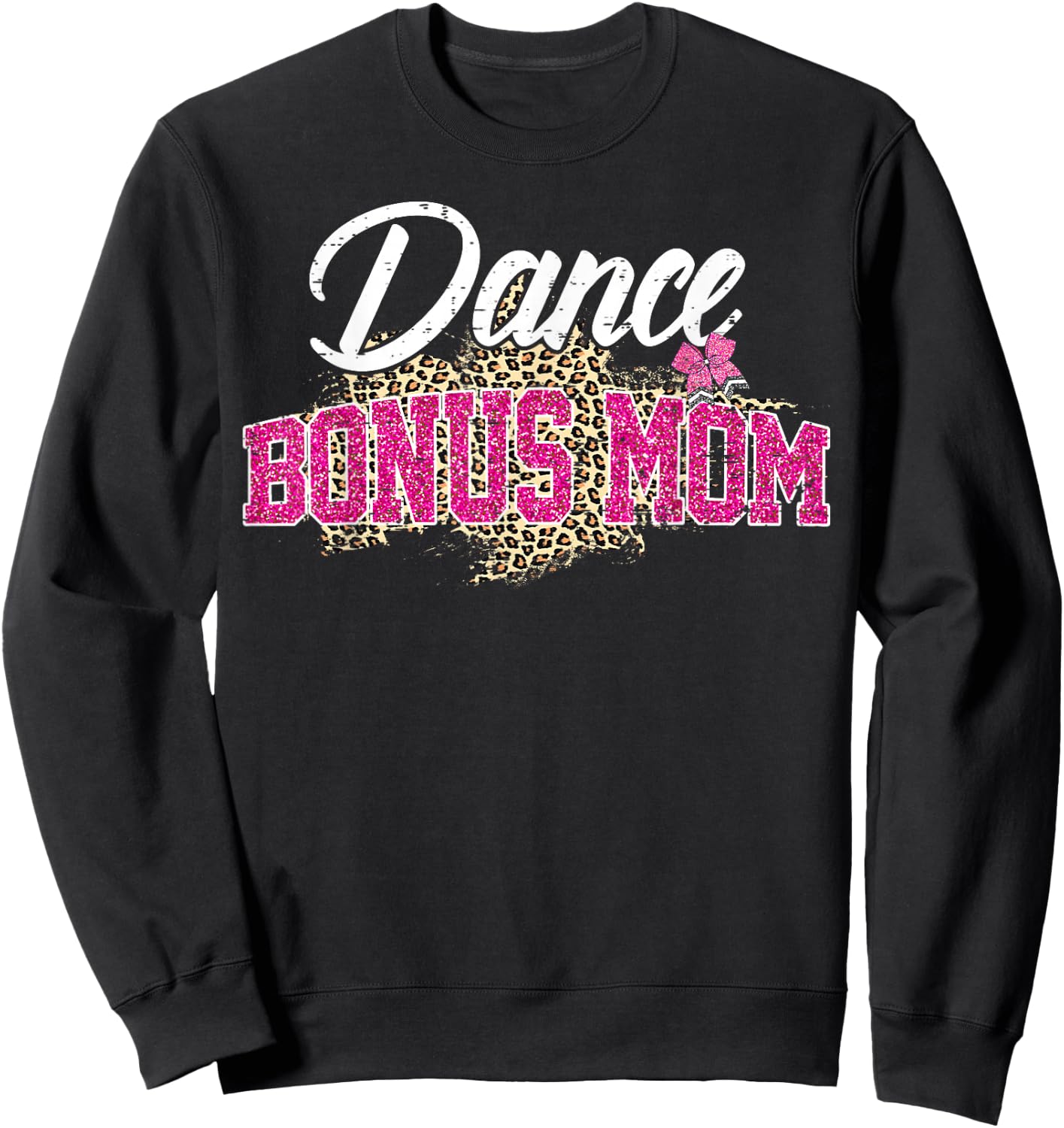 Dance Bonus Mom Leopard Funny Dancing Mom Mother's Day Sweatshirt - Sweatshirt | Black