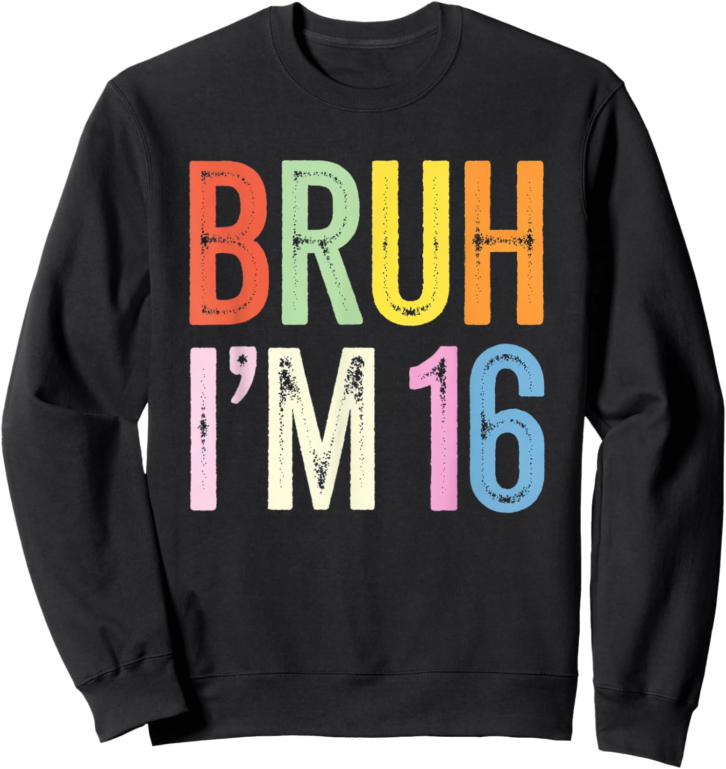 Bruh I'm 16 Birthday Party Funny 16e pour enfants en bas âge, femmes et hommes Sweatshirt - Sweatshirt | Black