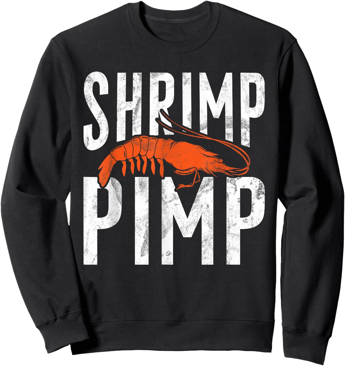 Shrimp Pimp Funny Shrimp Sweatshirt - Sweatshirt | Black