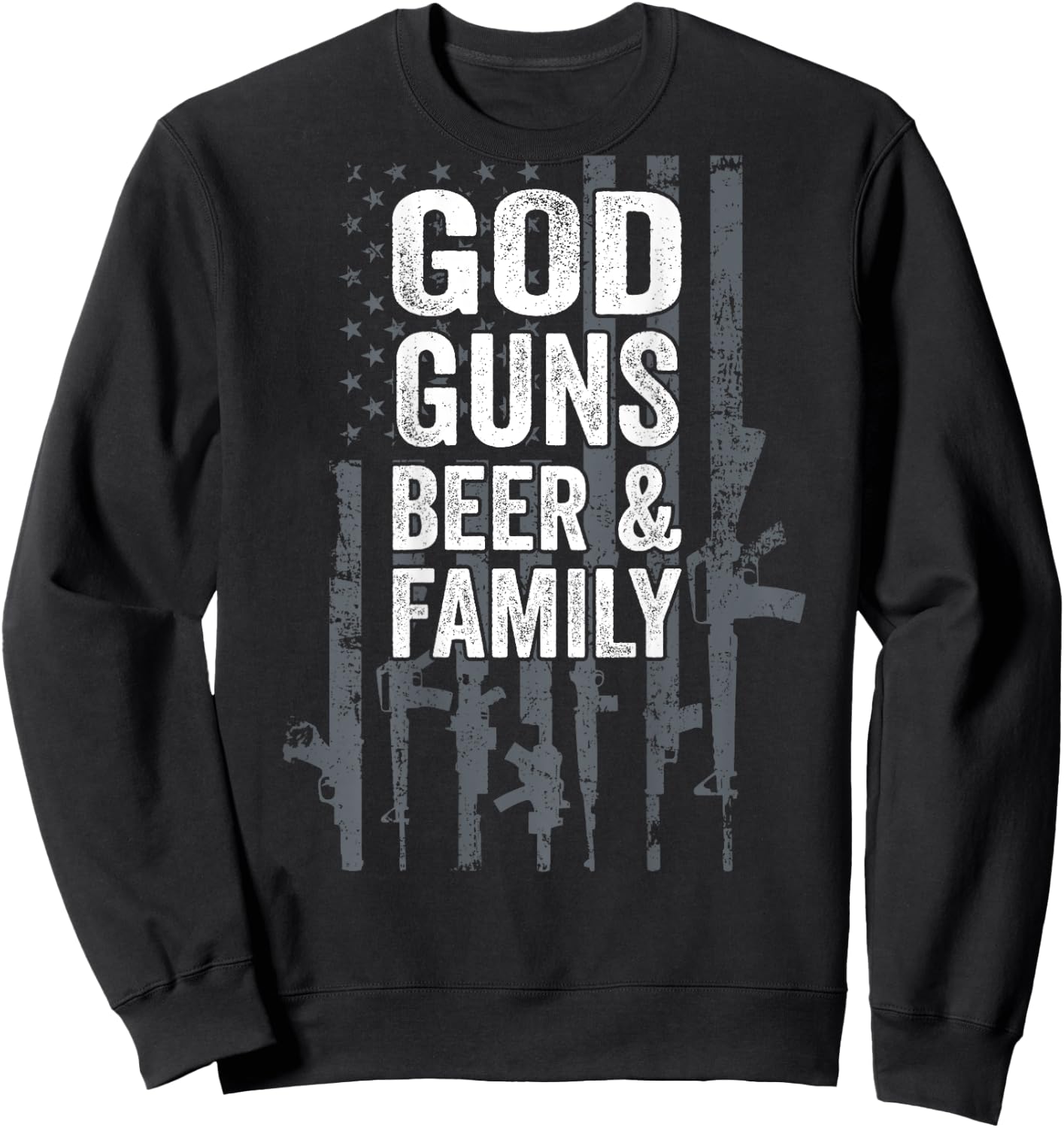 GOD GUNS BEER & FAMILY - USA Flag Drinking Gift - ON BACK Sweatshirt - Sweatshirt | Black