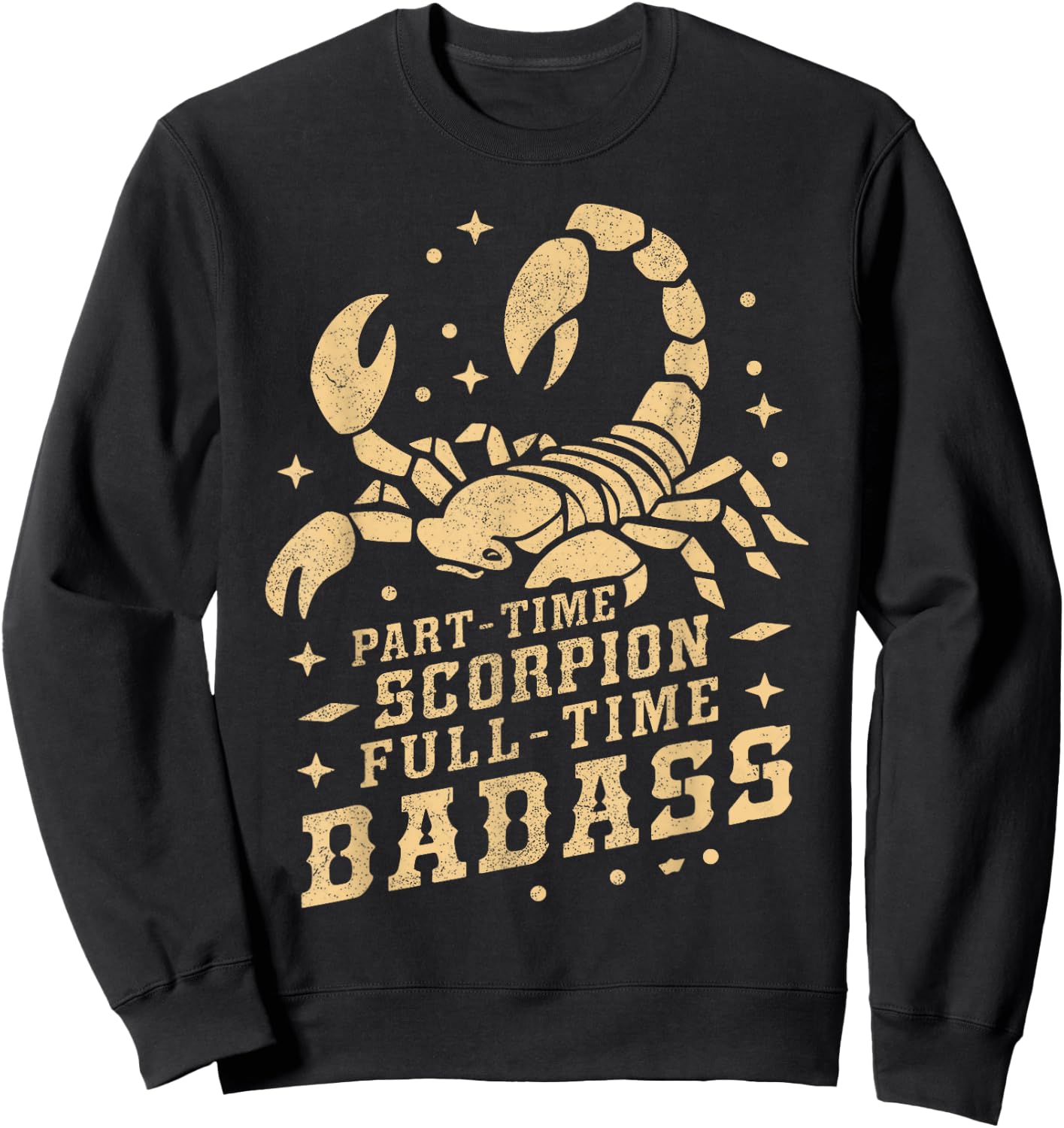 Part Time Scorpion Full Time Badass Scorpion Sweatshirt - Sweatshirt | Black