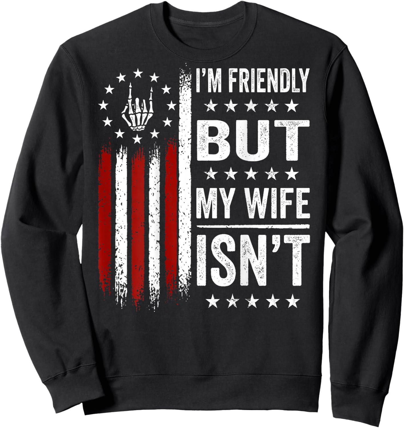 (On Back) I'm Friendly But My Wife Isn't Funny Wife Husband Sweatshirt - Sweatshirt | Black