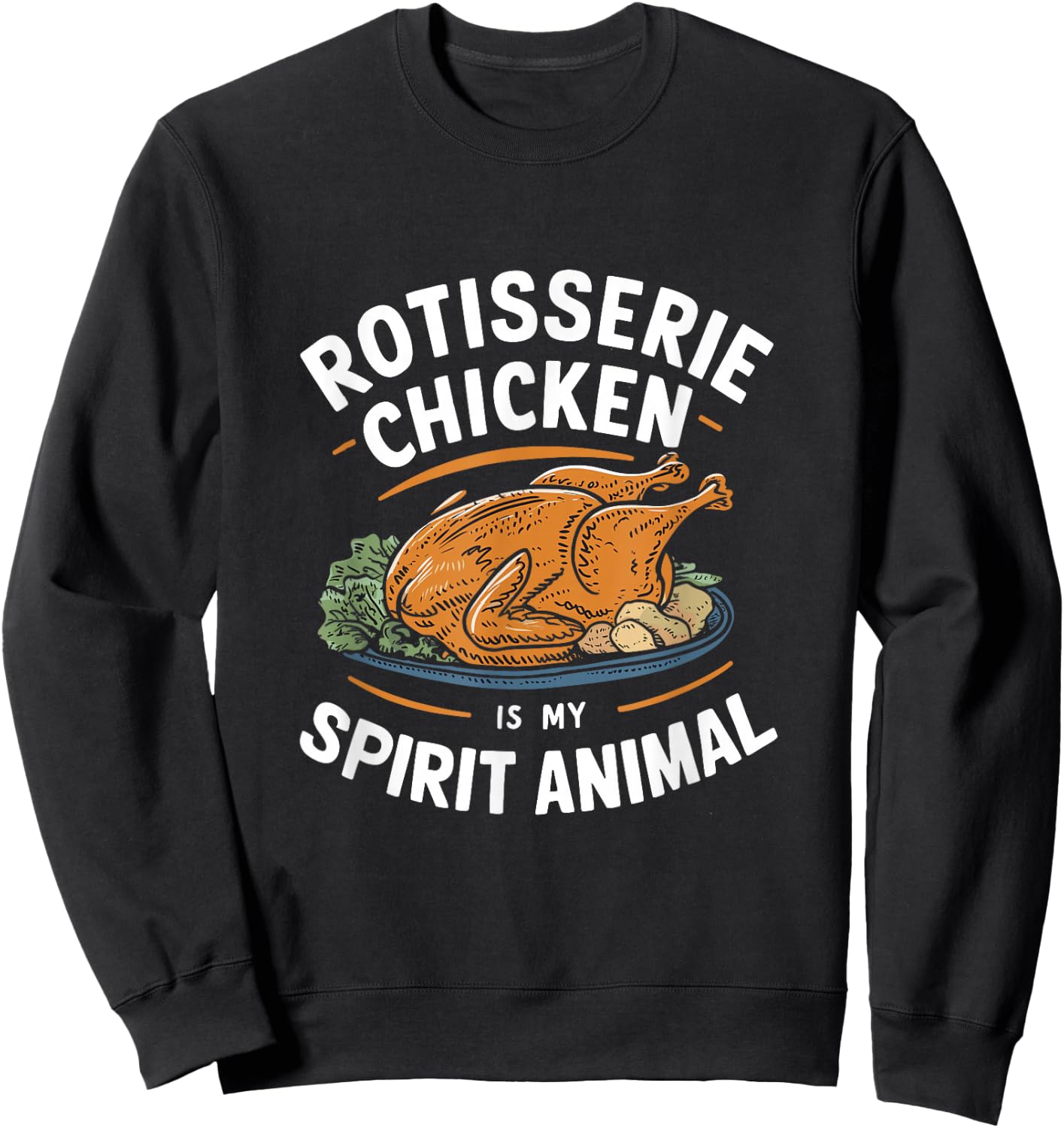 Rotisserie Chicken is My Spirit Animal Humor BBQ Lover Sweatshirt - Sweatshirt | Black