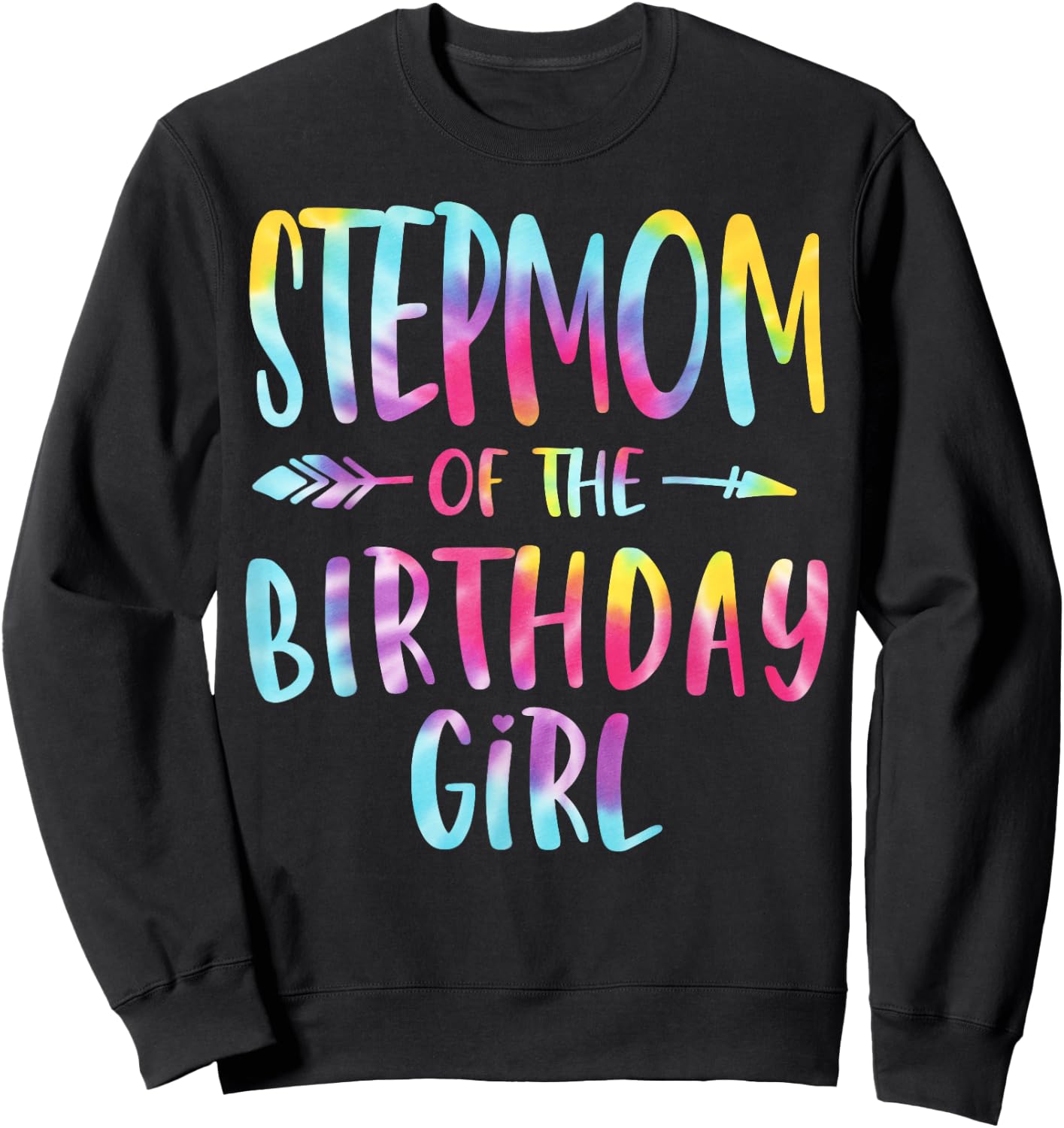 Stepmom of Birthday Girl Tie Dye Colorful Birthday Gift Sweatshirt - Sweatshirt | Black