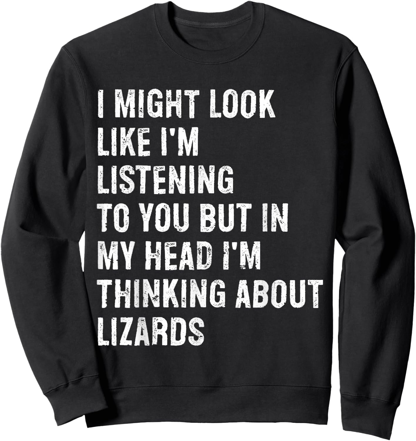 I Might Look Like I'm Listening Funny Lizard Sweatshirt - Sweatshirt | Black