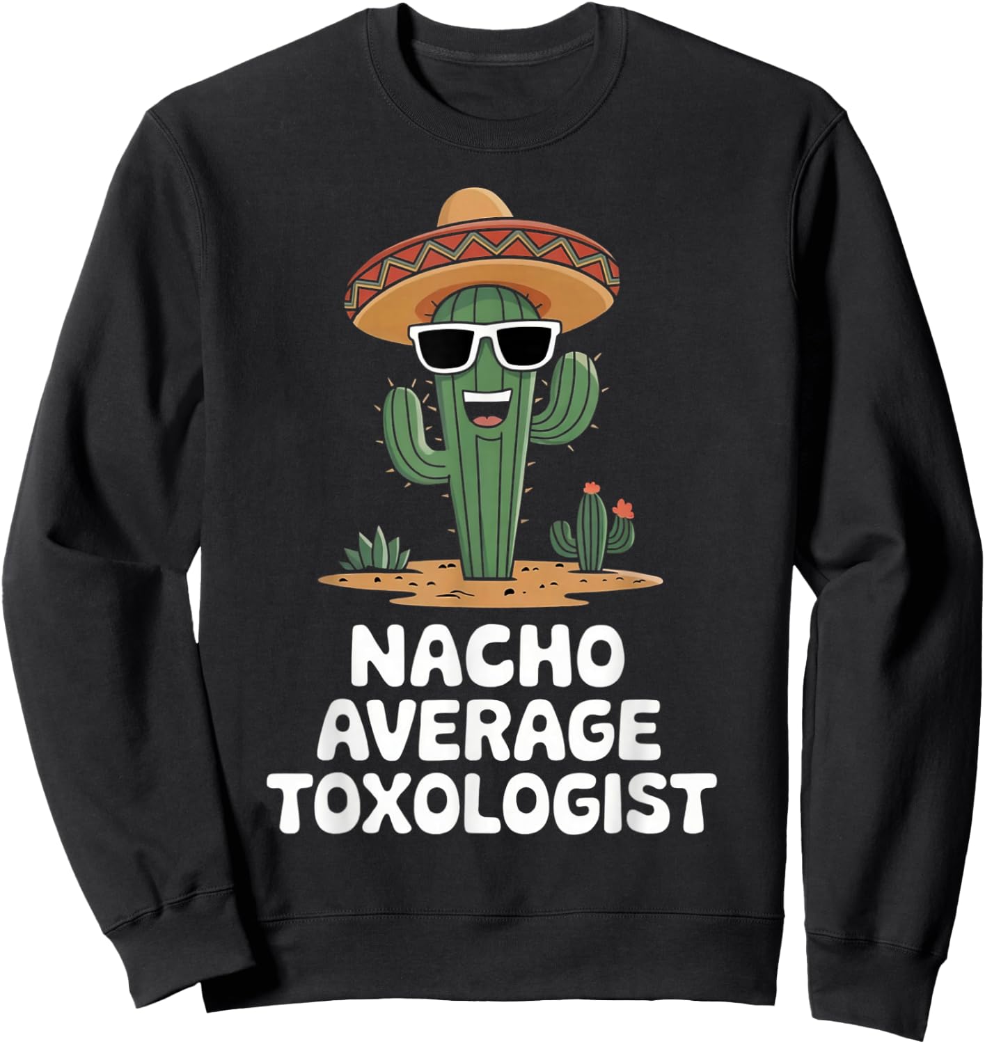 Toxicologist Funny Nacho Average Toxicologist Sweatshirt - Sweatshirt | Black