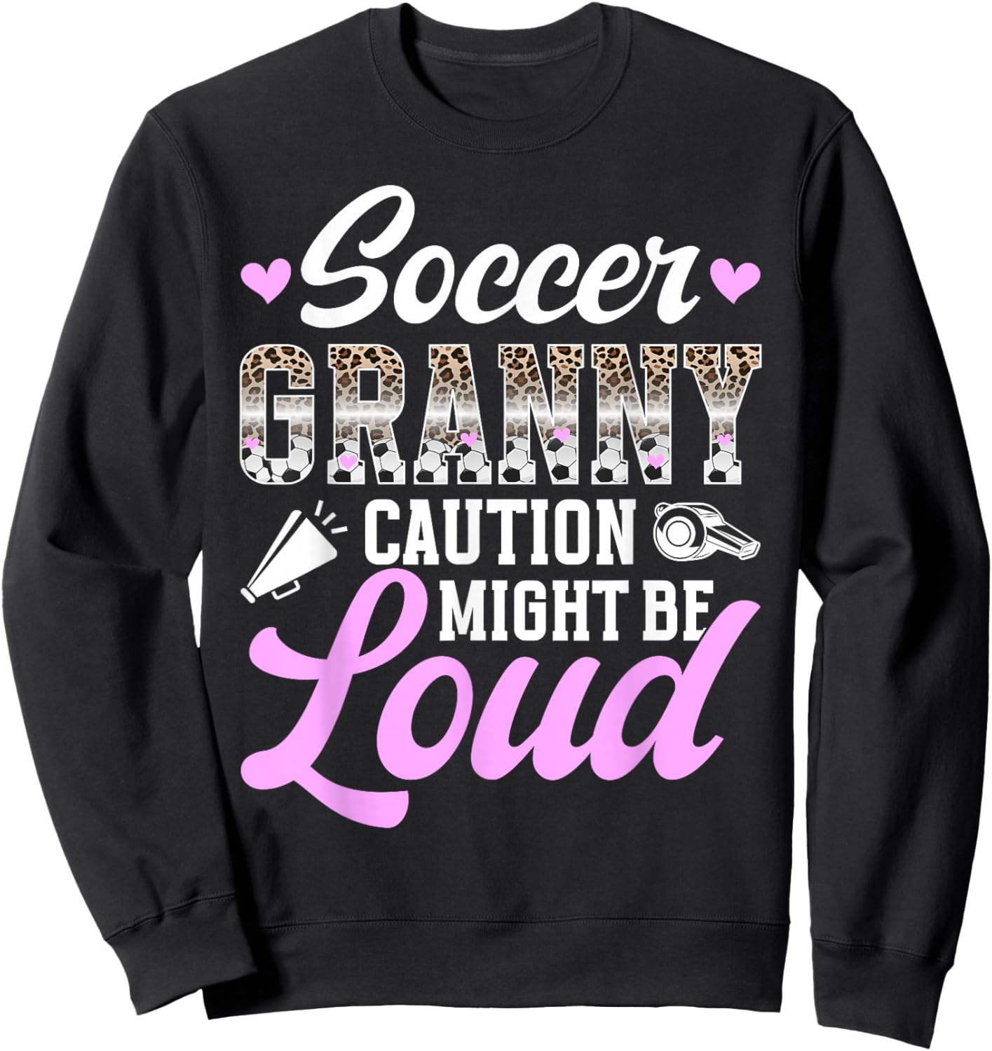 Soccer Granny Might Be Loud Granny Of A Soccer Player Granny Sweatshirt - Sweatshirt | Black
