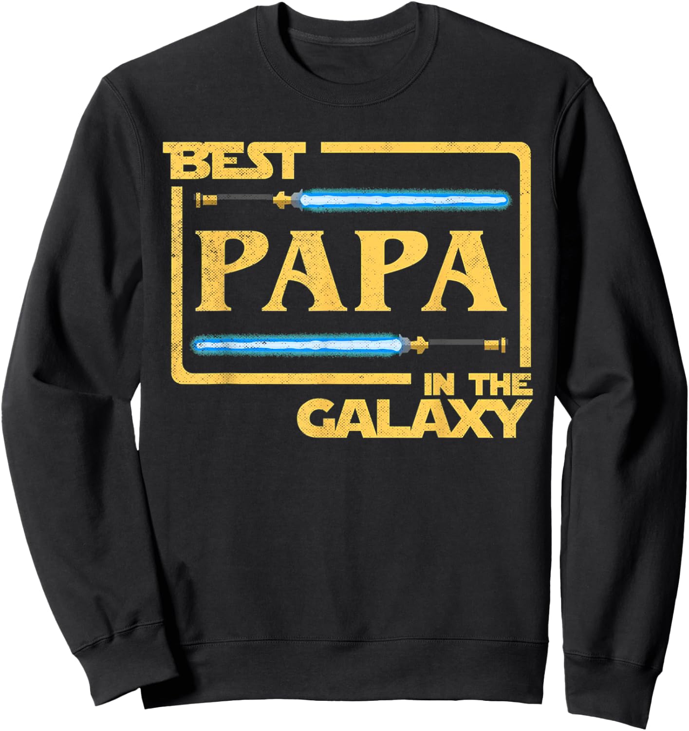 Best Papa In The Galaxy Funny Father's Day Sweatshirt - Sweatshirt | Black