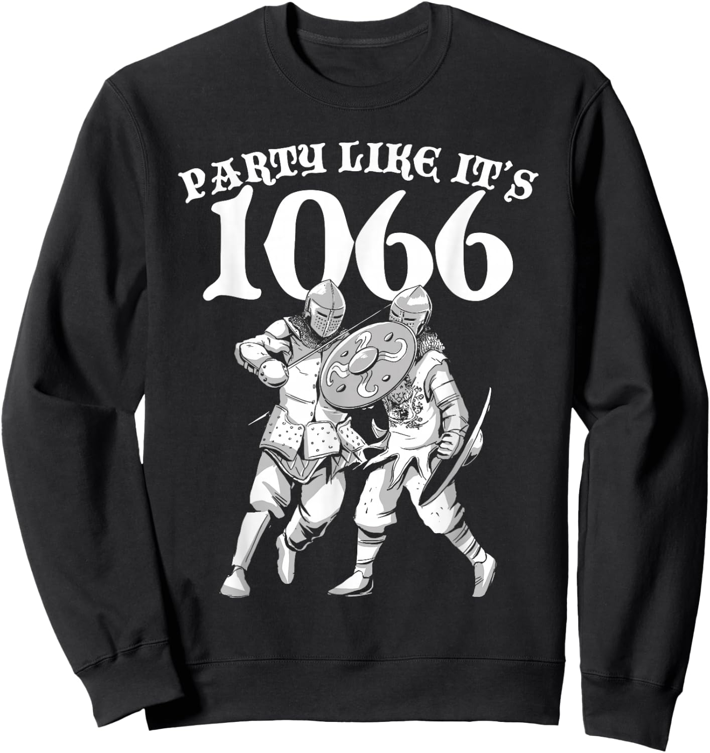 Party Like It's 1066 Medieval Renaissance History Teacher Sweatshirt - Sweatshirt | Black