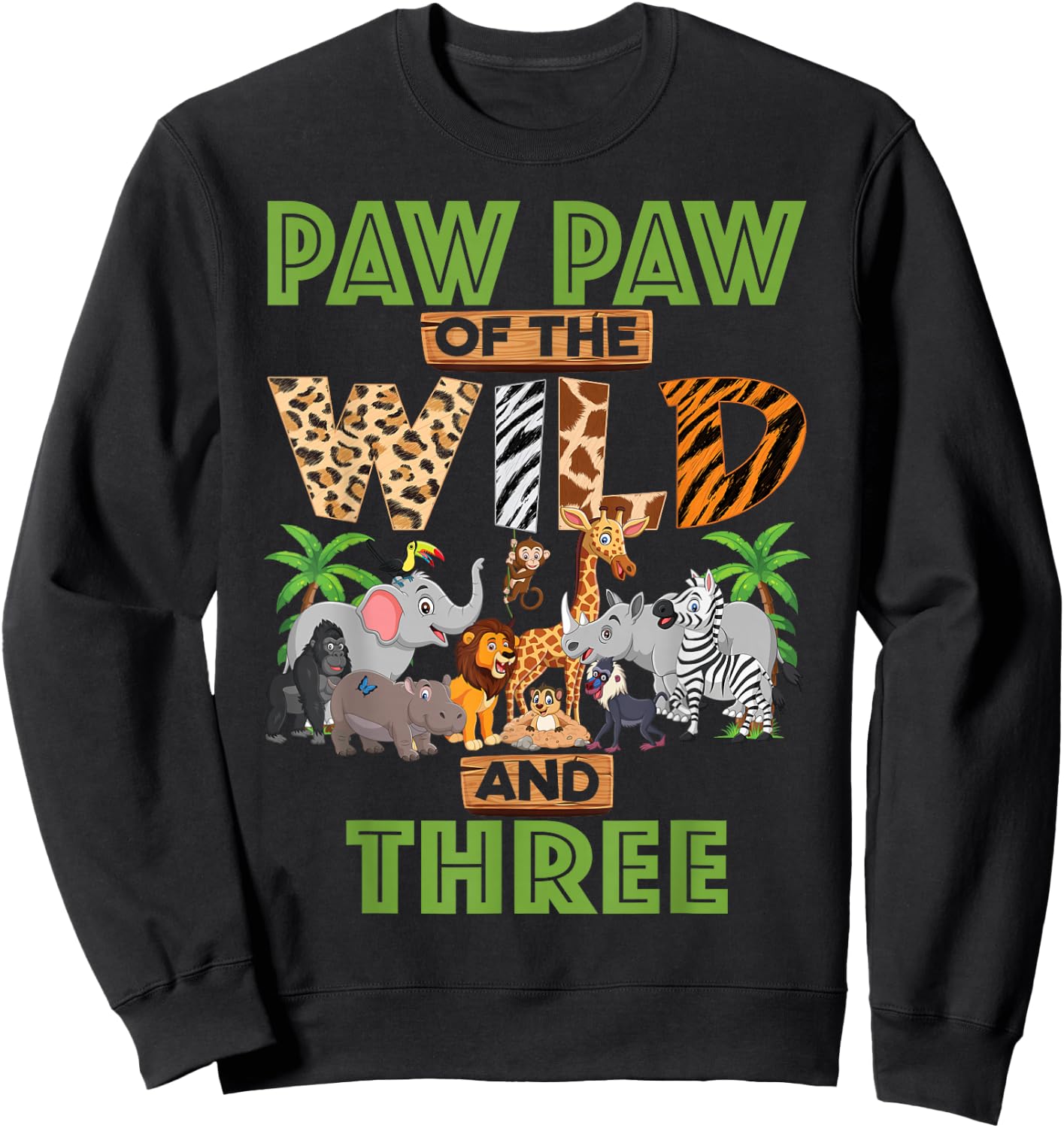 3rd Birthday Zoo Safari Jungle Paw Paw Of The Wild and Three Sweatshirt - Sweatshirt | Black