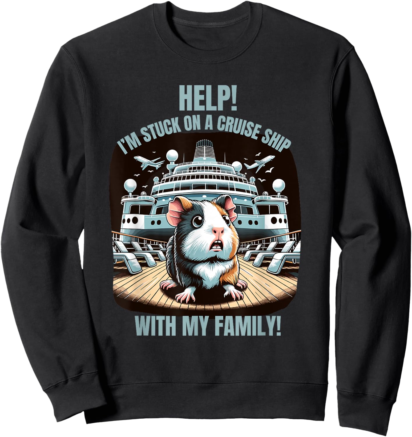 Help I'm Stuck On A Cruise Ship With My Family Matching Fun Sweatshirt - Sweatshirt | Black