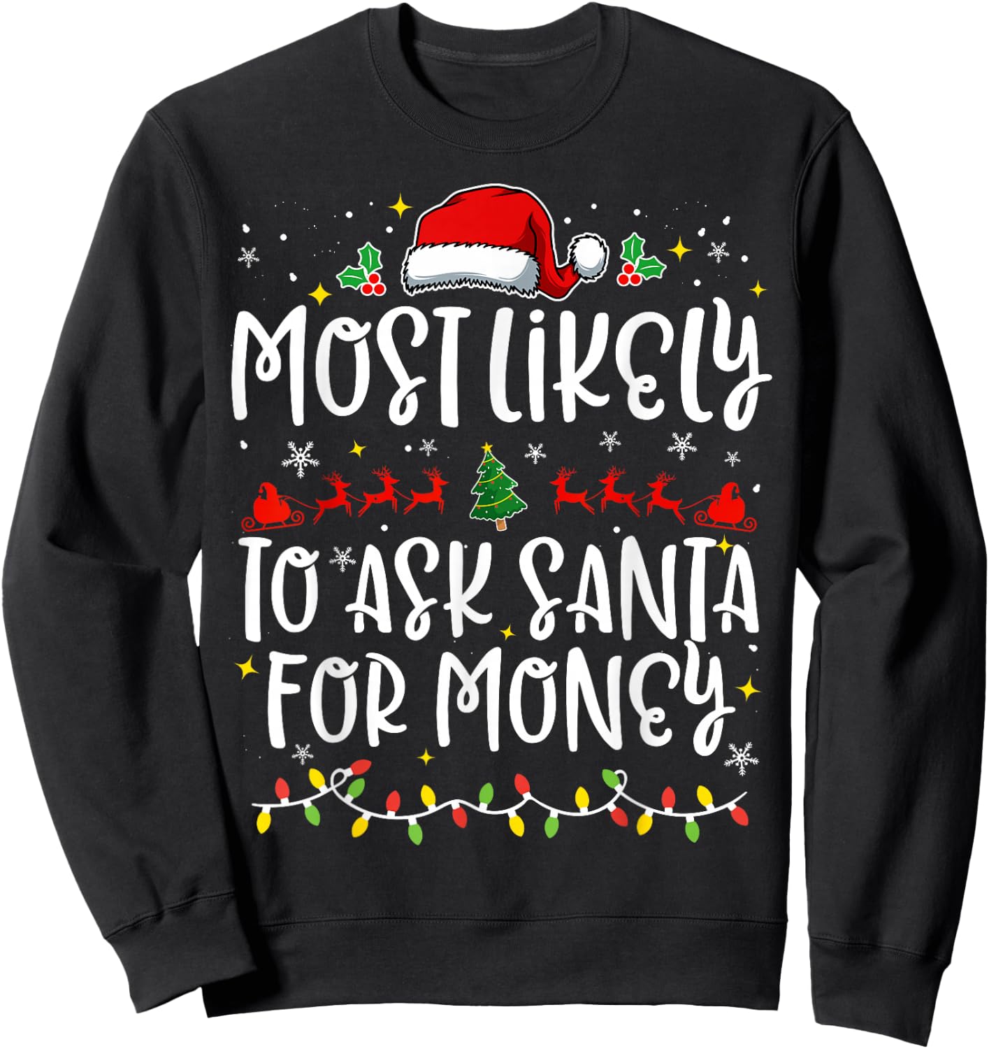 Most Likely to Ask Santa for Money Family Funny Christmas Sweatshirt - Sweatshirt | Black