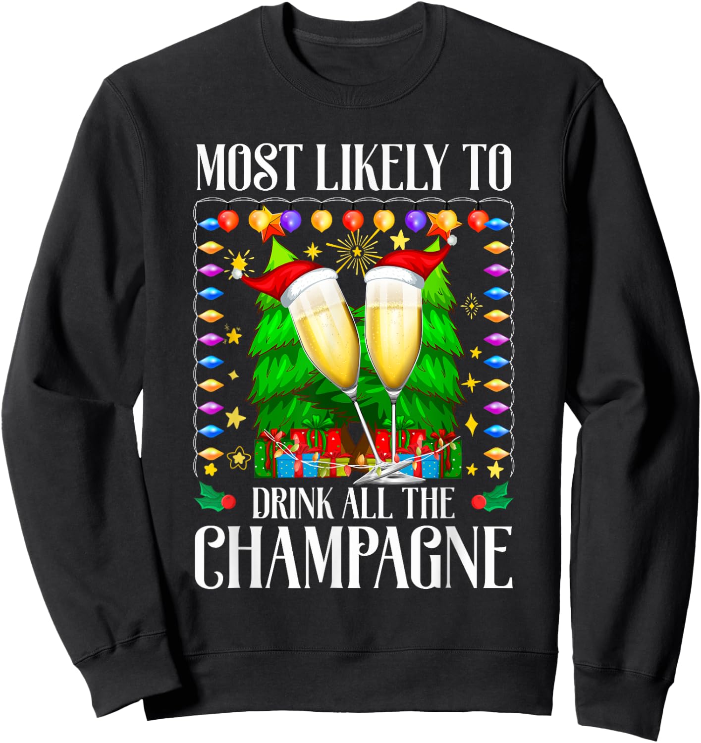 Most Likely To Drink All The Champagne Christmas Funny Sweatshirt - Sweatshirt | Black
