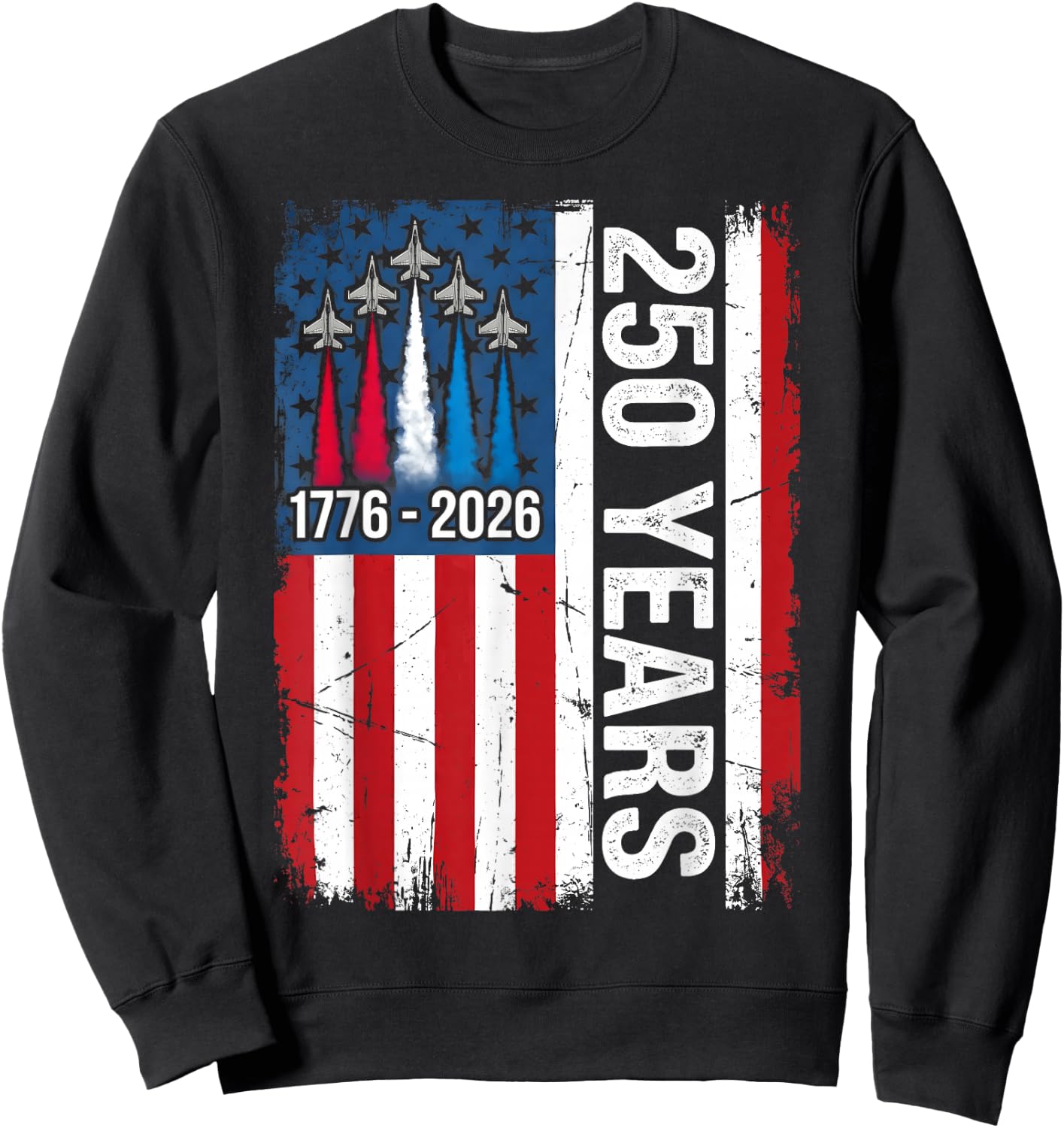 250 Anniversary USA Flag Fighter Jets 4th of July 250 Years Sweatshirt - Sweatshirt | Black