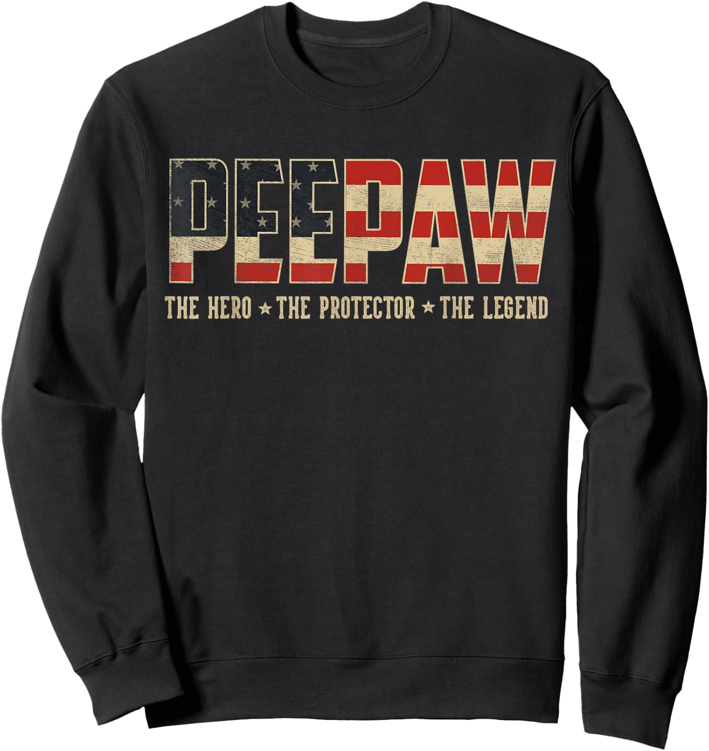 Peepaw Protector Hero Legend USA Flag Peepaw Father's Day Sweatshirt - Sweatshirt | Black