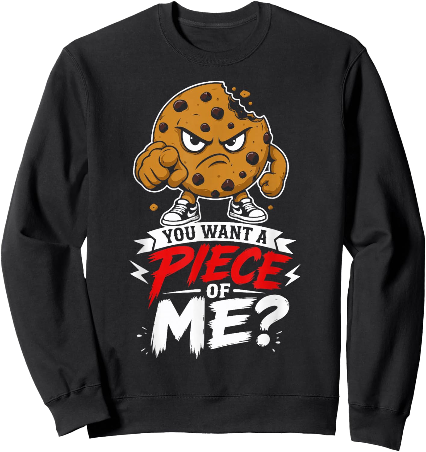 Cookie Man Angry You Want a Piece of Me? Sweatshirt - Sweatshirt | Black