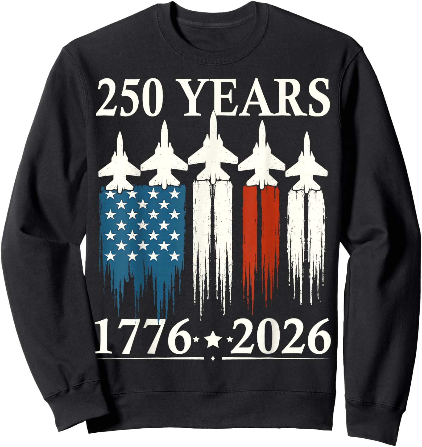 American Flag Fighter Jets 250th Anniversary USA 4th July Sweatshirt - Sweatshirt | Black