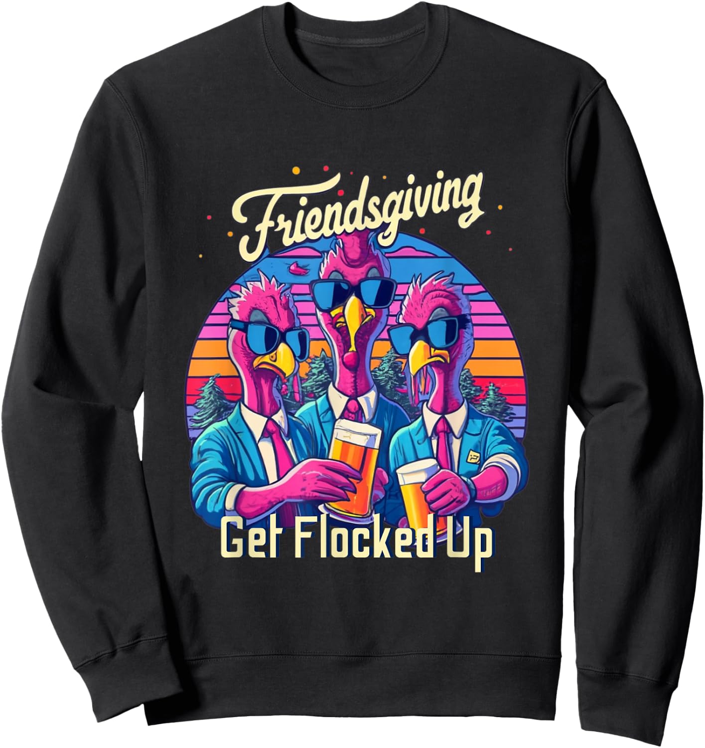 Funny Friendsgiving 2023 Squad Matching Get Flocked Up Sweatshirt - Sweatshirt | Black