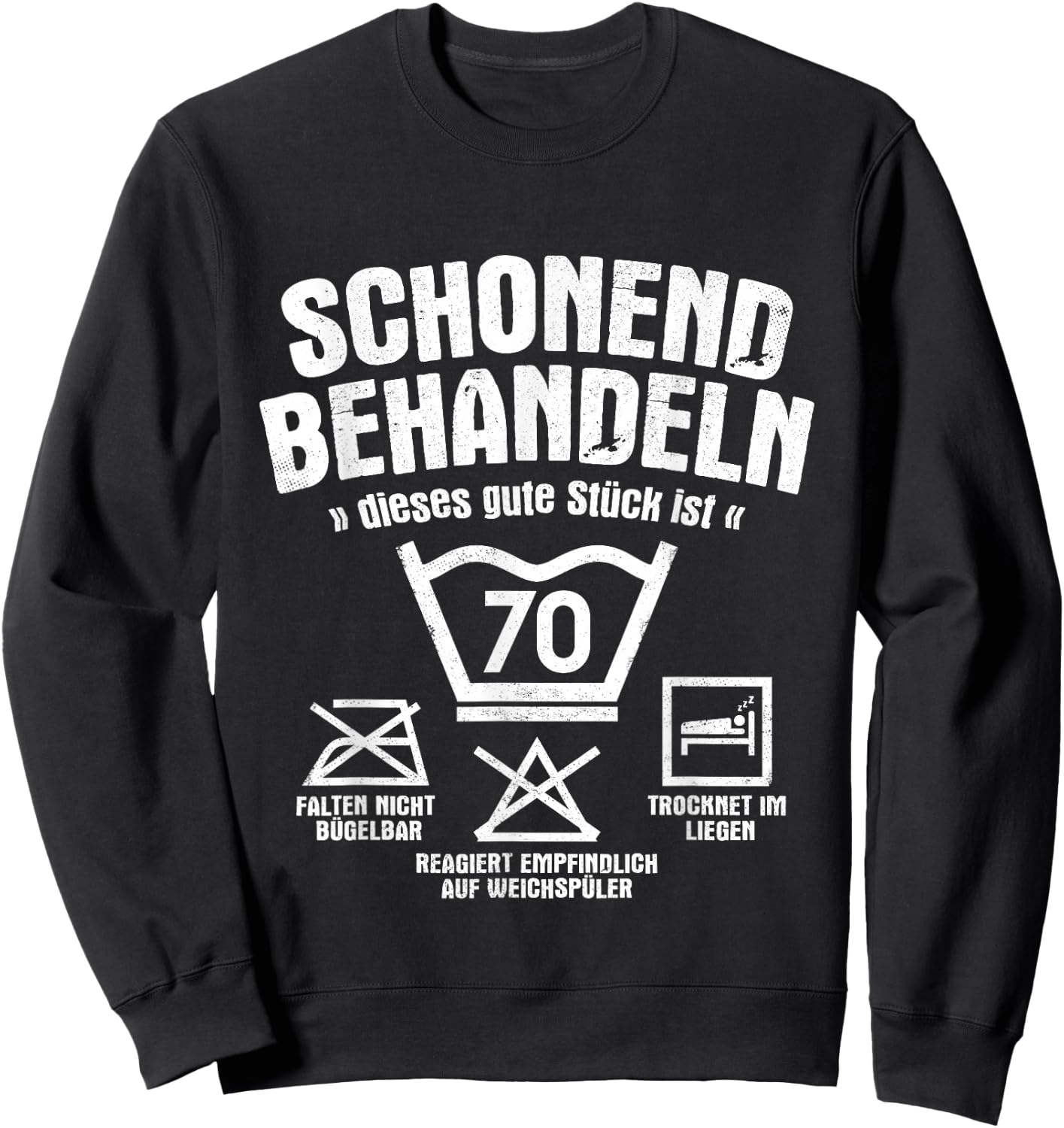 Dieses Gute Stück Ist 70 Schonend Treateln 70th Birthday , black Sweatshirt - Sweatshirt | Black