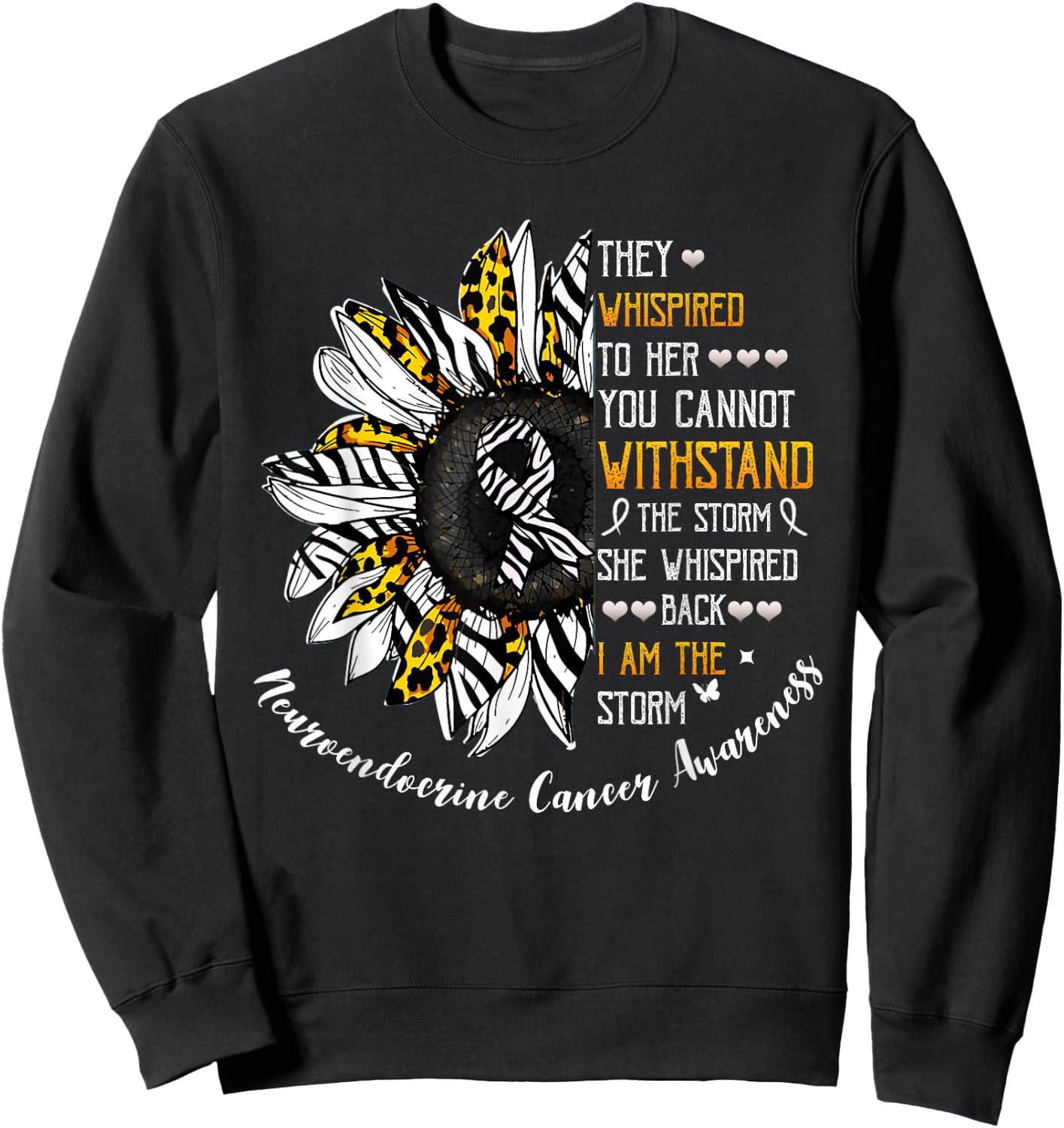 She Whispered I Am The Storm Neuroendocrine Cancer Awareness Sweatshirt - Sweatshirt | Black