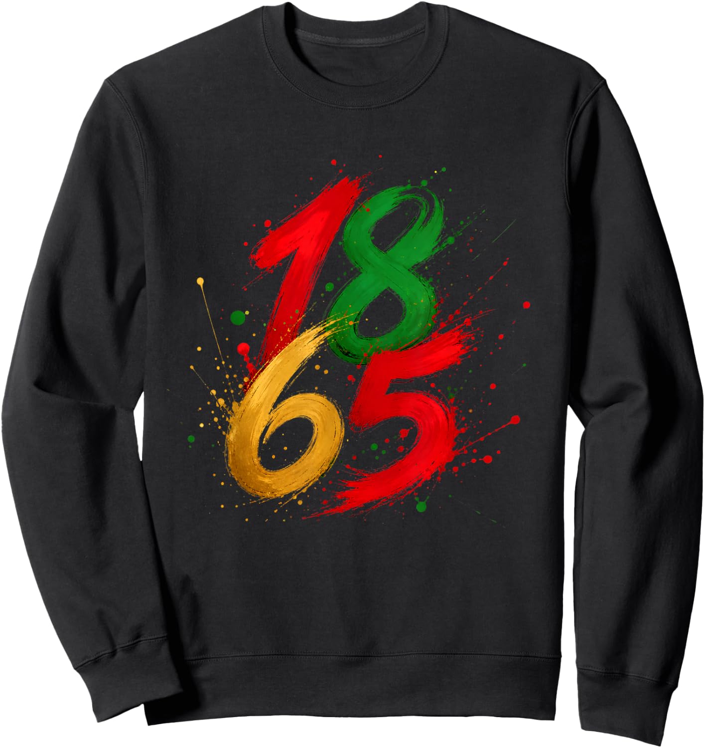 Juneteenth Emancipation Day June 19 1865 Freedom Sweatshirt - Sweatshirt | Black