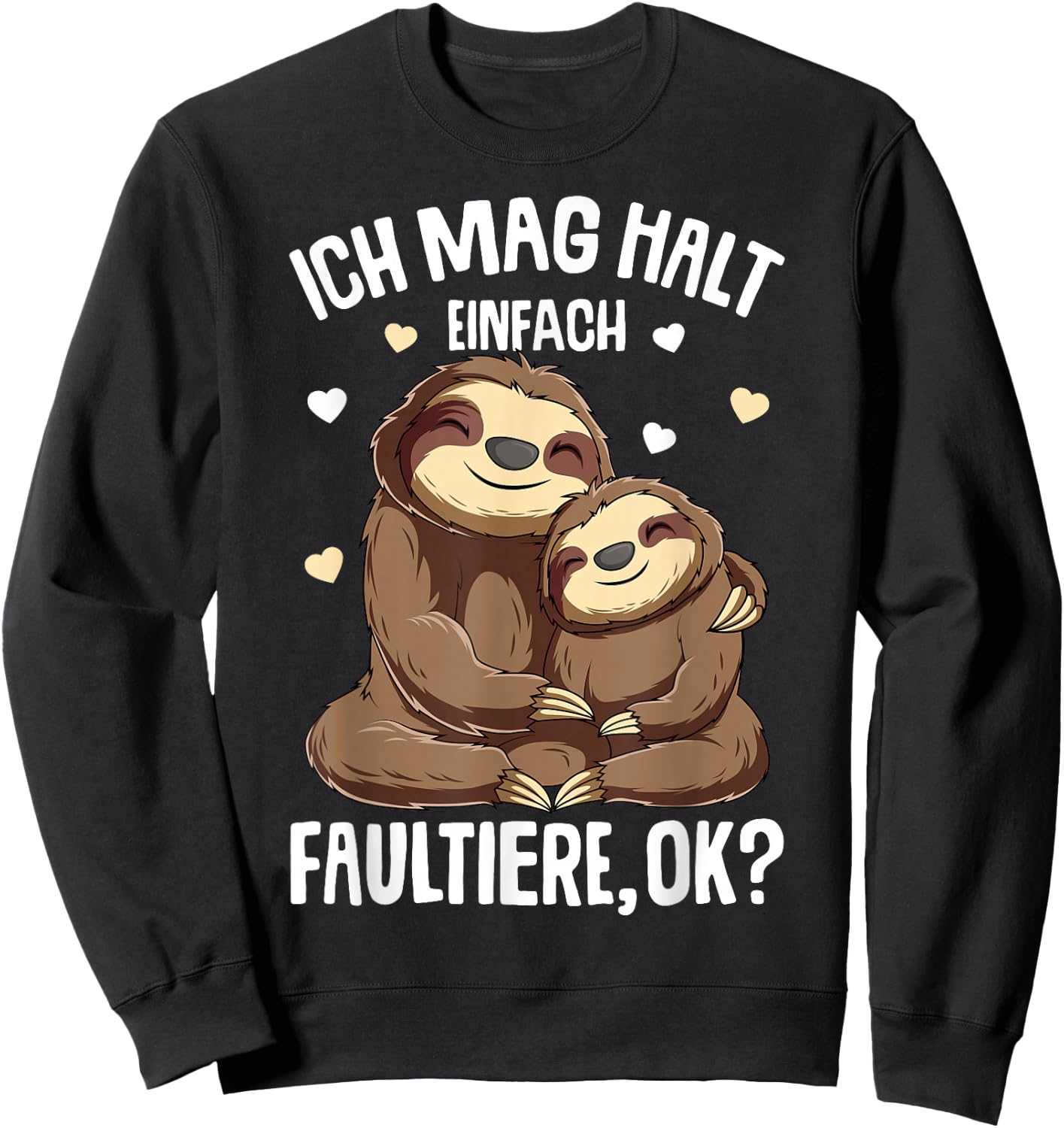 Sloth I Like Hold Sloths Women's Children's Girls , black Sweatshirt - Sweatshirt | Black