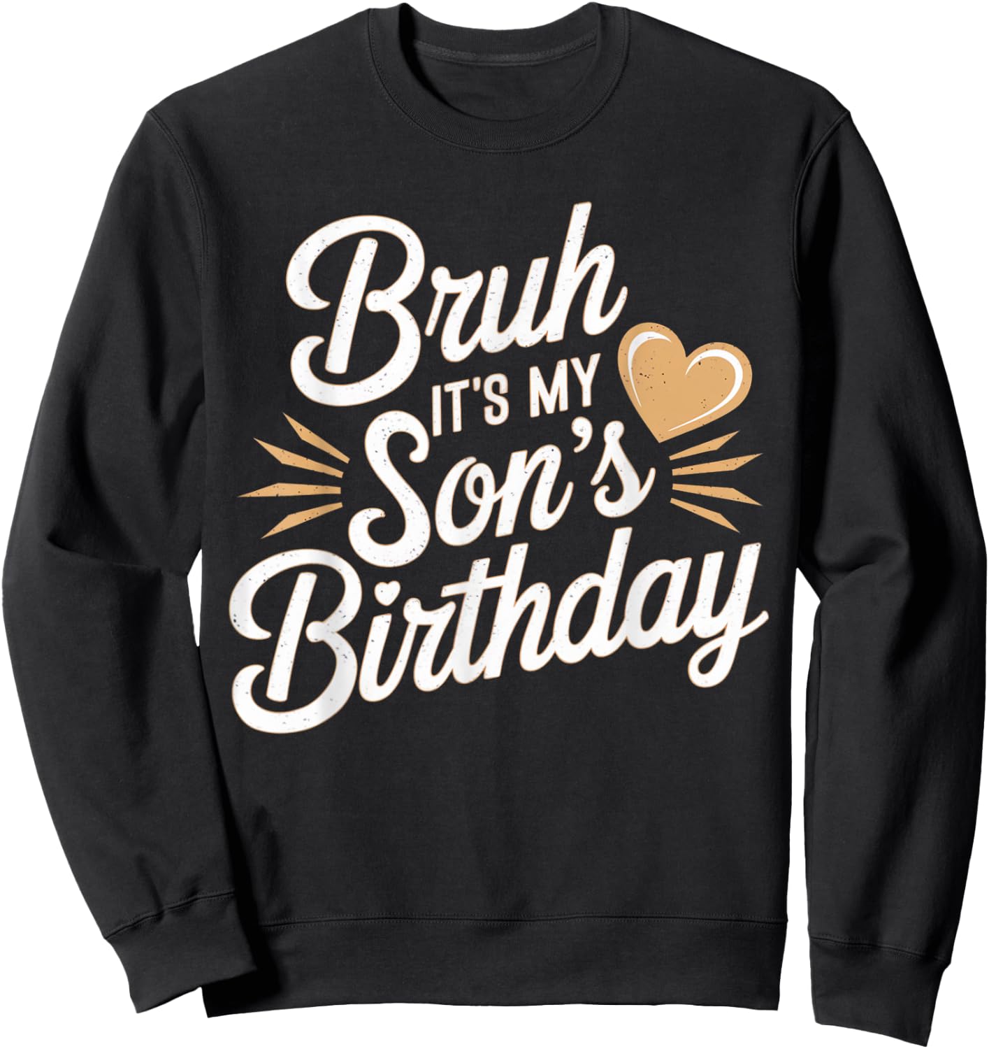 Bruh It's My Son's Birthday Mother Father Boys Kids BDay Sweatshirt - Sweatshirt | Black