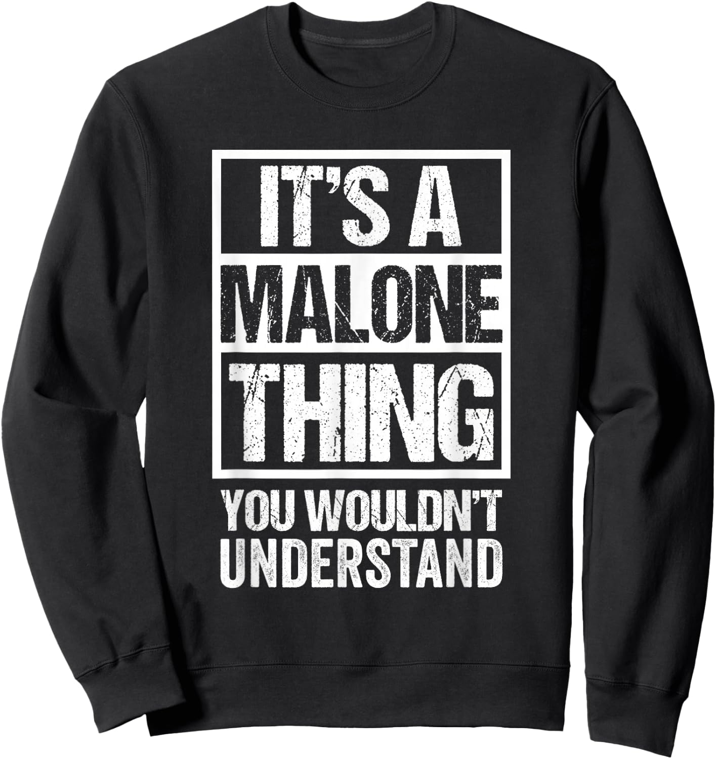 It's A Malone Thing You Wouldn't Understand Surname Name Sweatshirt - Sweatshirt | Black