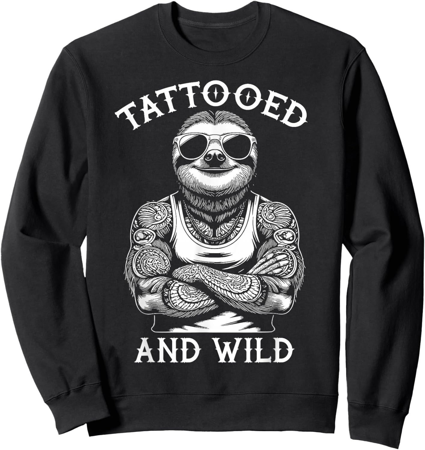 Tattooed And Wild Funny Inked Sloth Animal Tattoo Lover Sweatshirt - Sweatshirt | Black
