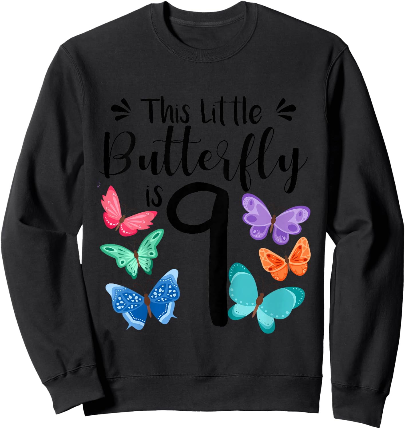 9 Year Old Butterfly Birthday Girls 9th Girl Party Gift Sweatshirt - Sweatshirt | Black