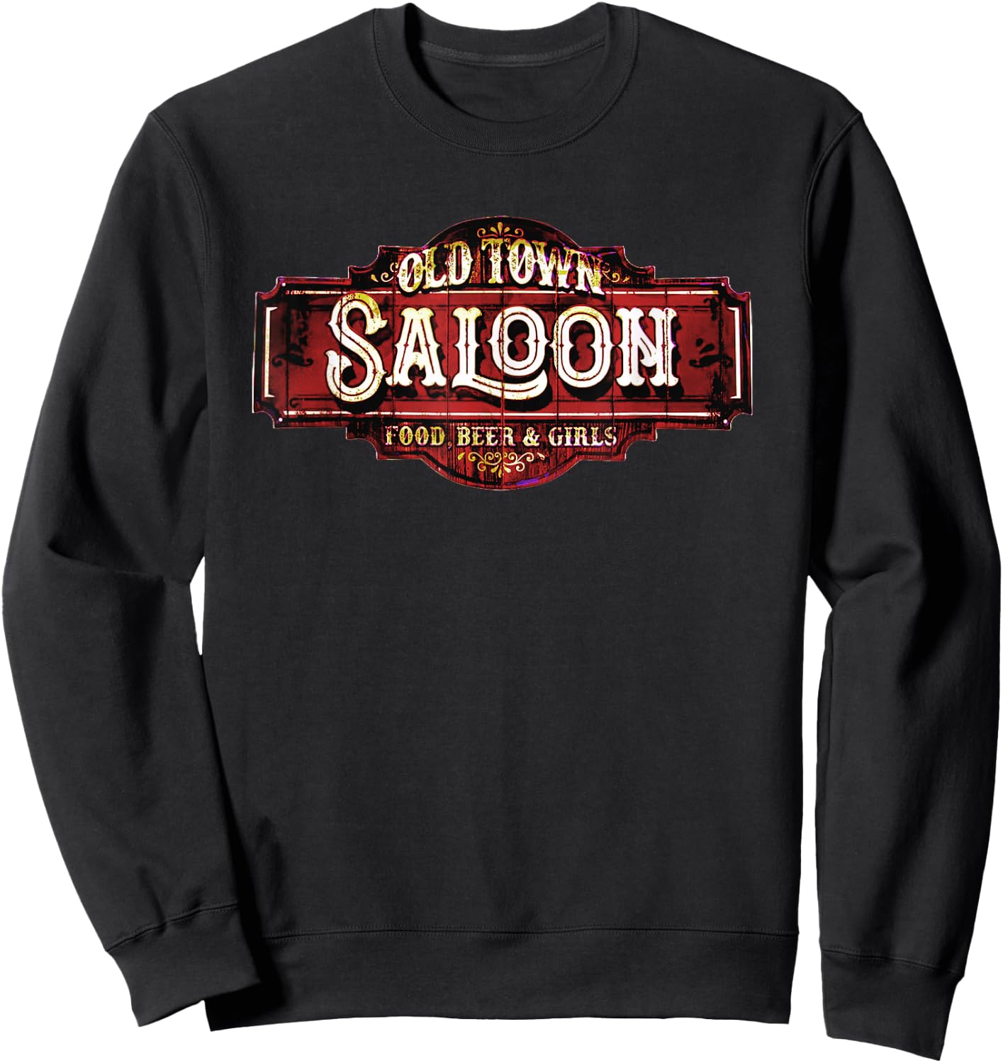 Old Town Saloon Funny Novelty Sign Sweatshirt - Sweatshirt | Black
