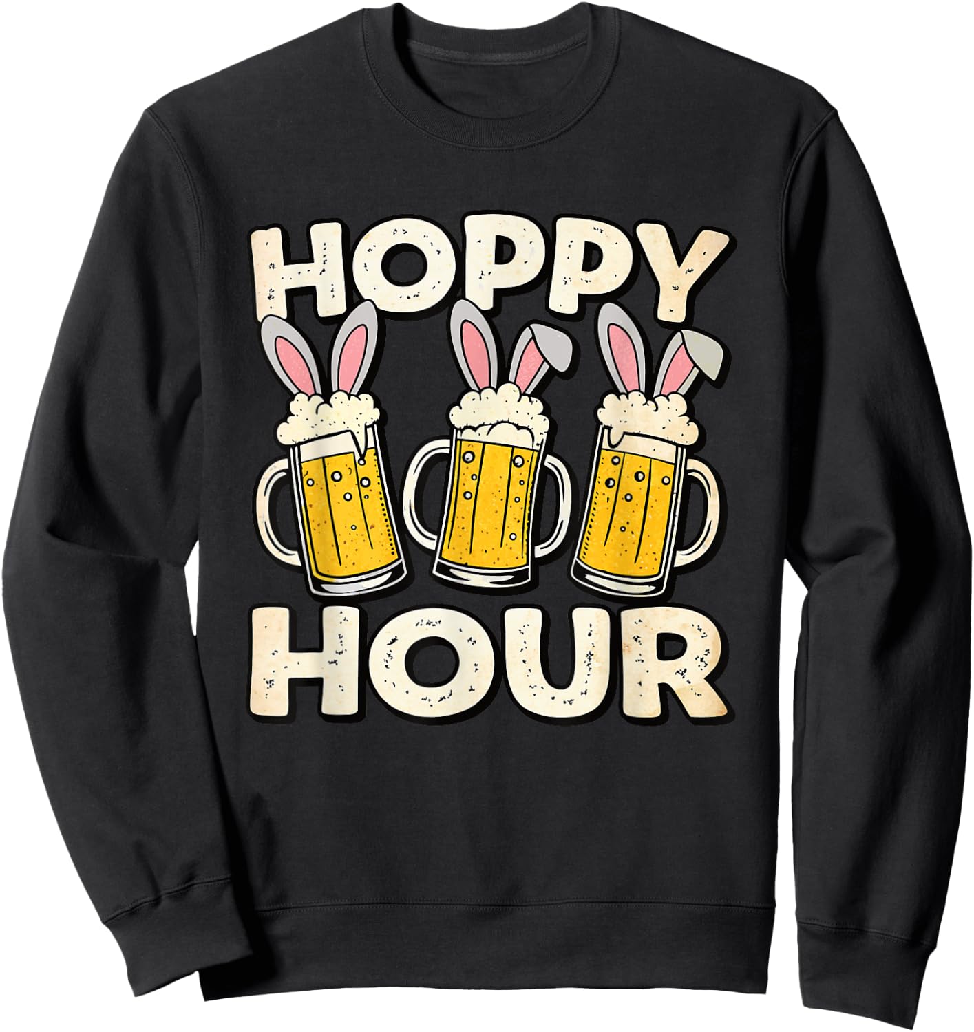 Hoppy Hour Funny Easter Beer Mug Bunny Ears Drinking Party Sweatshirt - Sweatshirt | Black
