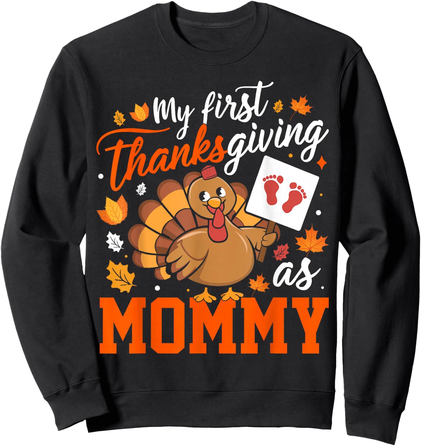 My First Thanksgiving As Mommy Fall Leaves Turkey Family Fun Sweatshirt - Sweatshirt | Black
