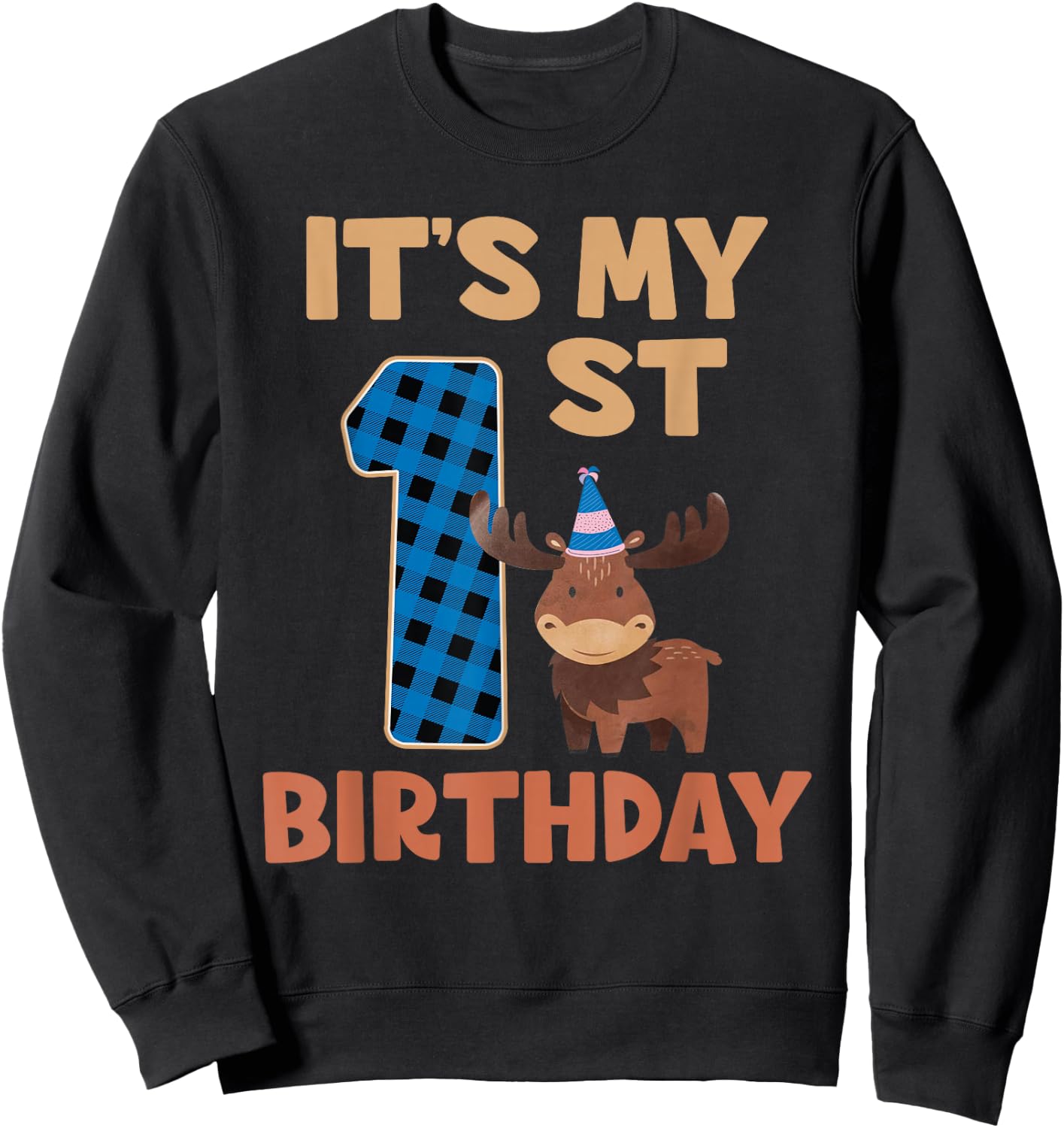 It's My 1st Birthday Cute Baby Moose 1 Year Old Boy Sweatshirt - Sweatshirt | Black