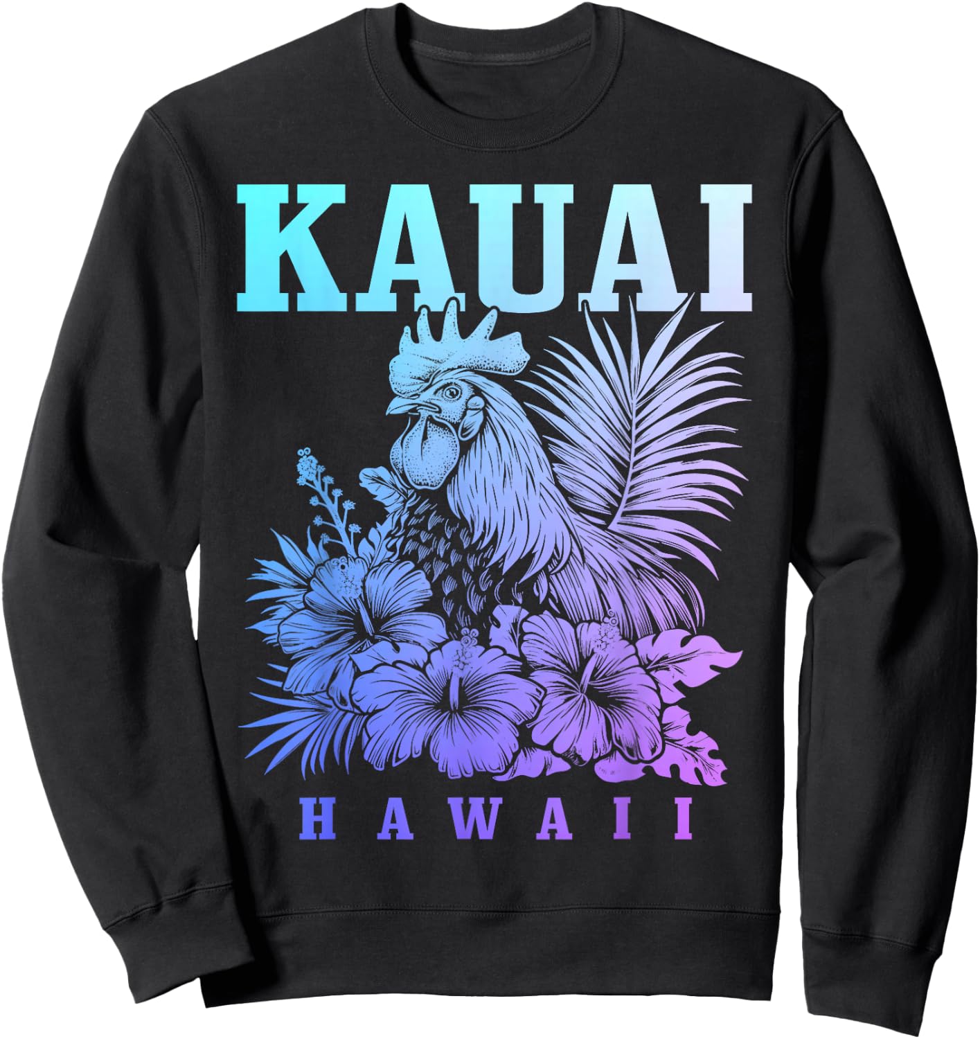 Kauai Hawaii Chicken Hawaiian Hibiscus Flowers Vintage Sweatshirt - Sweatshirt | Black