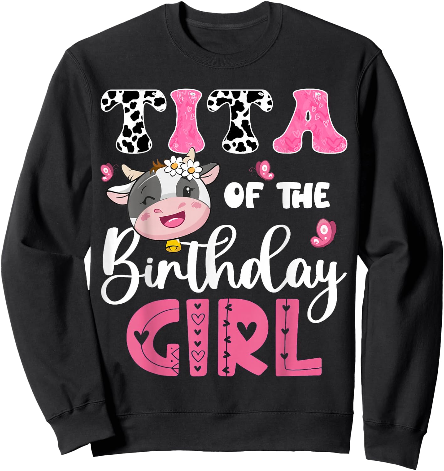 Tita Of The Birthday Girl Farm Cow 1St Birthday Party Sweatshirt - Sweatshirt | Black
