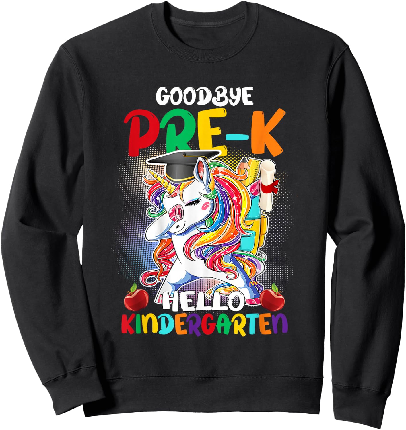 Goodbye Pre-K Hello Kindergarten Graduate Unicorn Dabbing Sweatshirt - Sweatshirt | Black